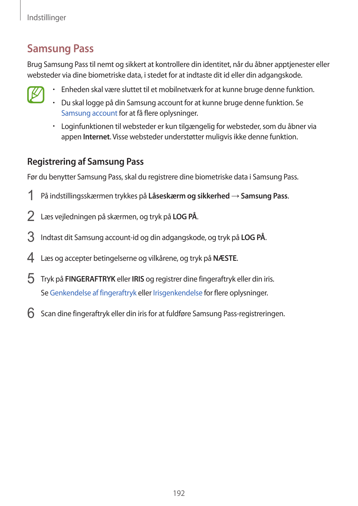 IndstillingerSamsung PassBrug Samsung Pass til nemt og sikkert at kontrollere din identitet, når du åbner apptjenester ellerwebs