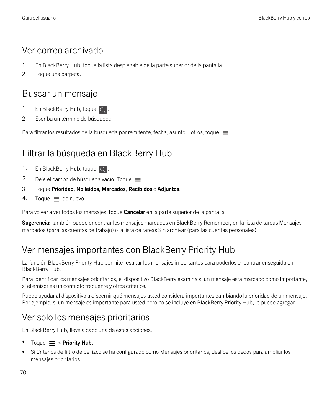 Guía del usuarioBlackBerry Hub y correoVer correo archivado1.En BlackBerry Hub, toque la lista desplegable de la parte superior 