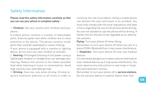 Safety InformationPlease read this safety information carefully so thatyou can use your phone in complete safety :1. Children : 
