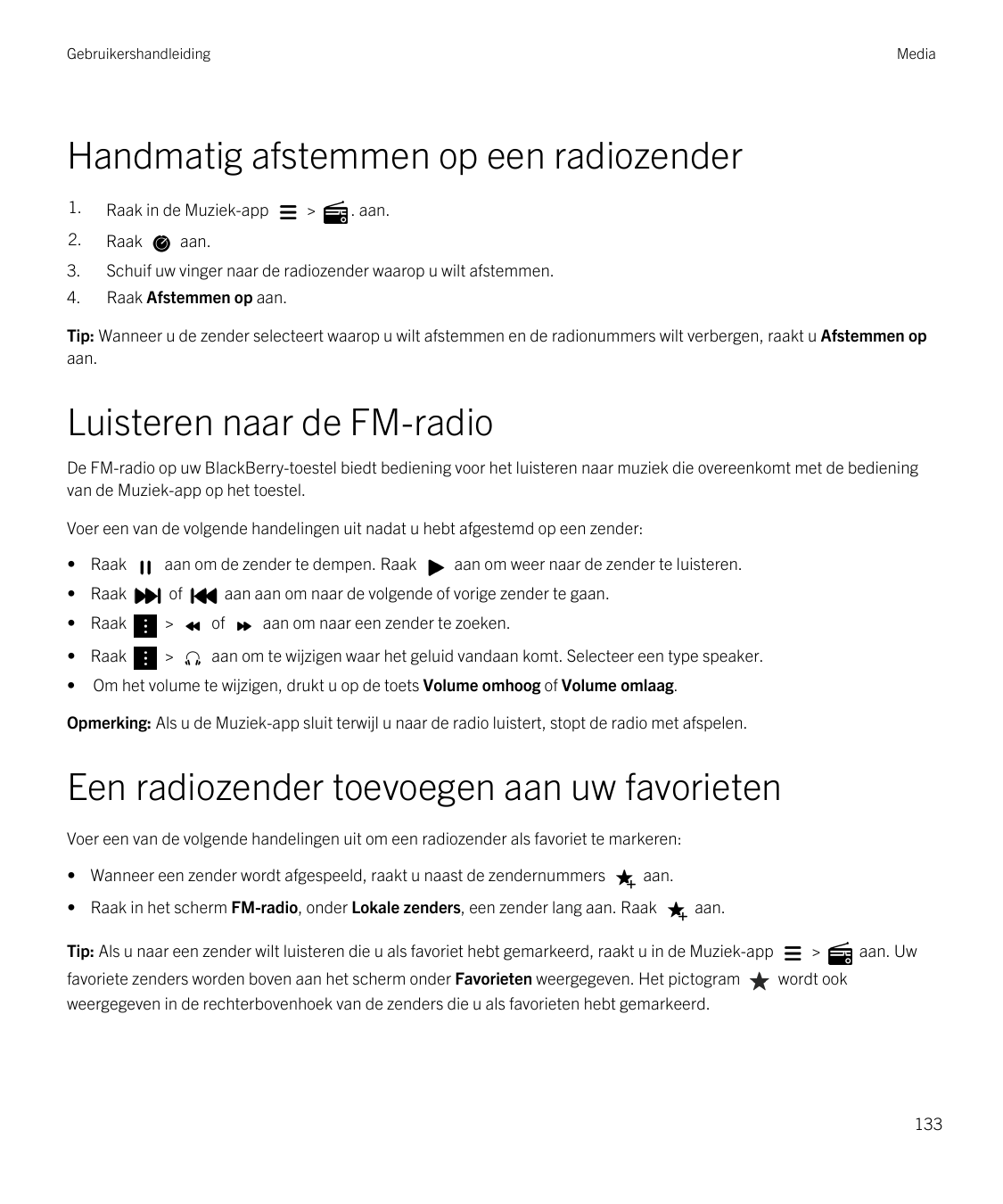 GebruikershandleidingMediaHandmatig afstemmen op een radiozender1.Raak in de Muziek-app2.Raak3.Schuif uw vinger naar de radiozen