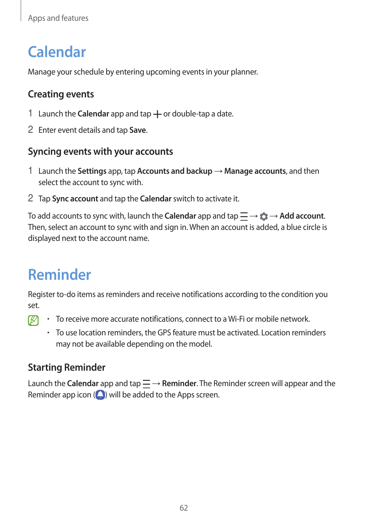 Apps and featuresCalendarManage your schedule by entering upcoming events in your planner.Creating events1 Launch the Calendar a