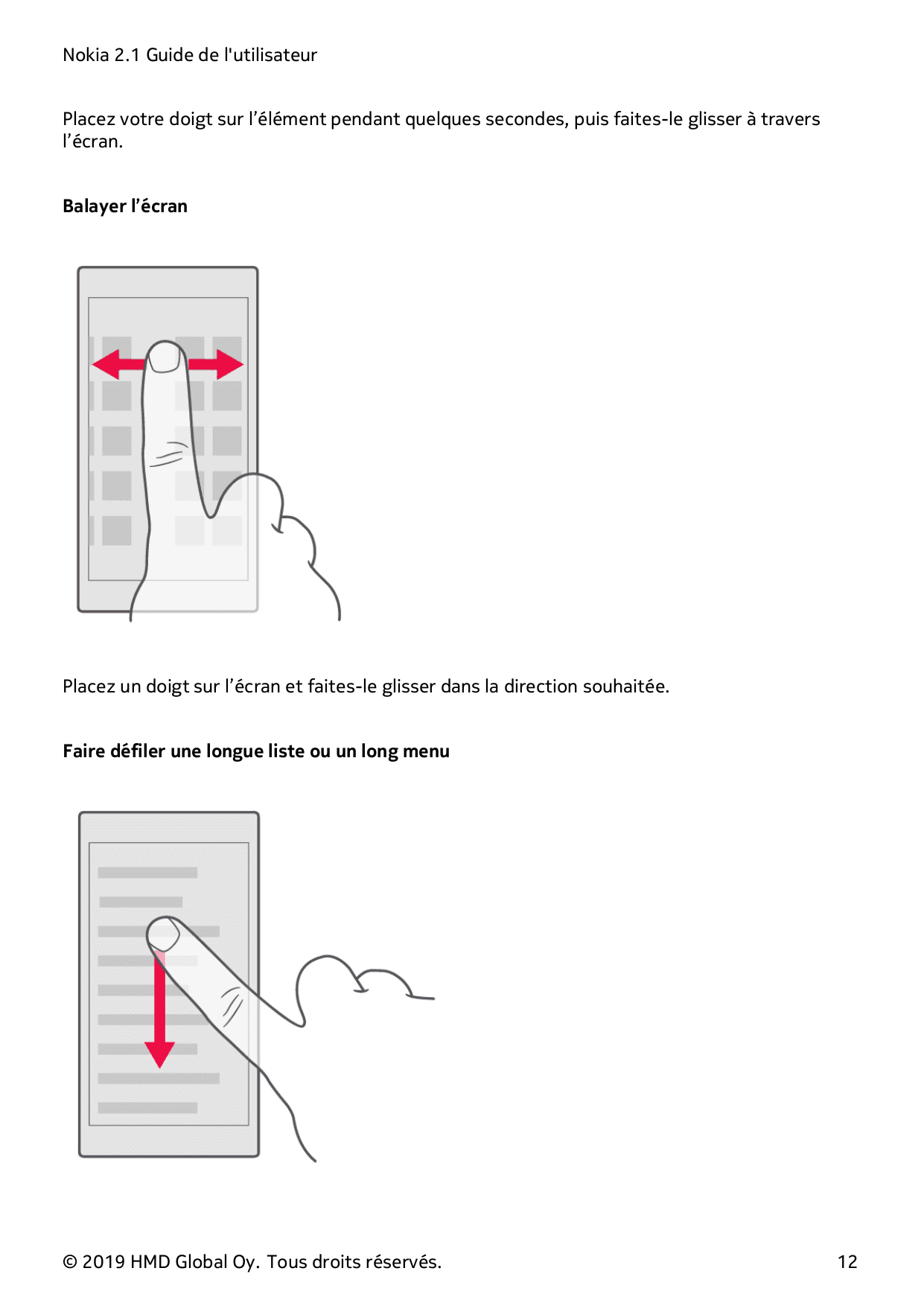 Nokia 2.1 Guide de l'utilisateurPlacez votre doigt sur l’élément pendant quelques secondes, puis faites-le glisser à traversl’éc