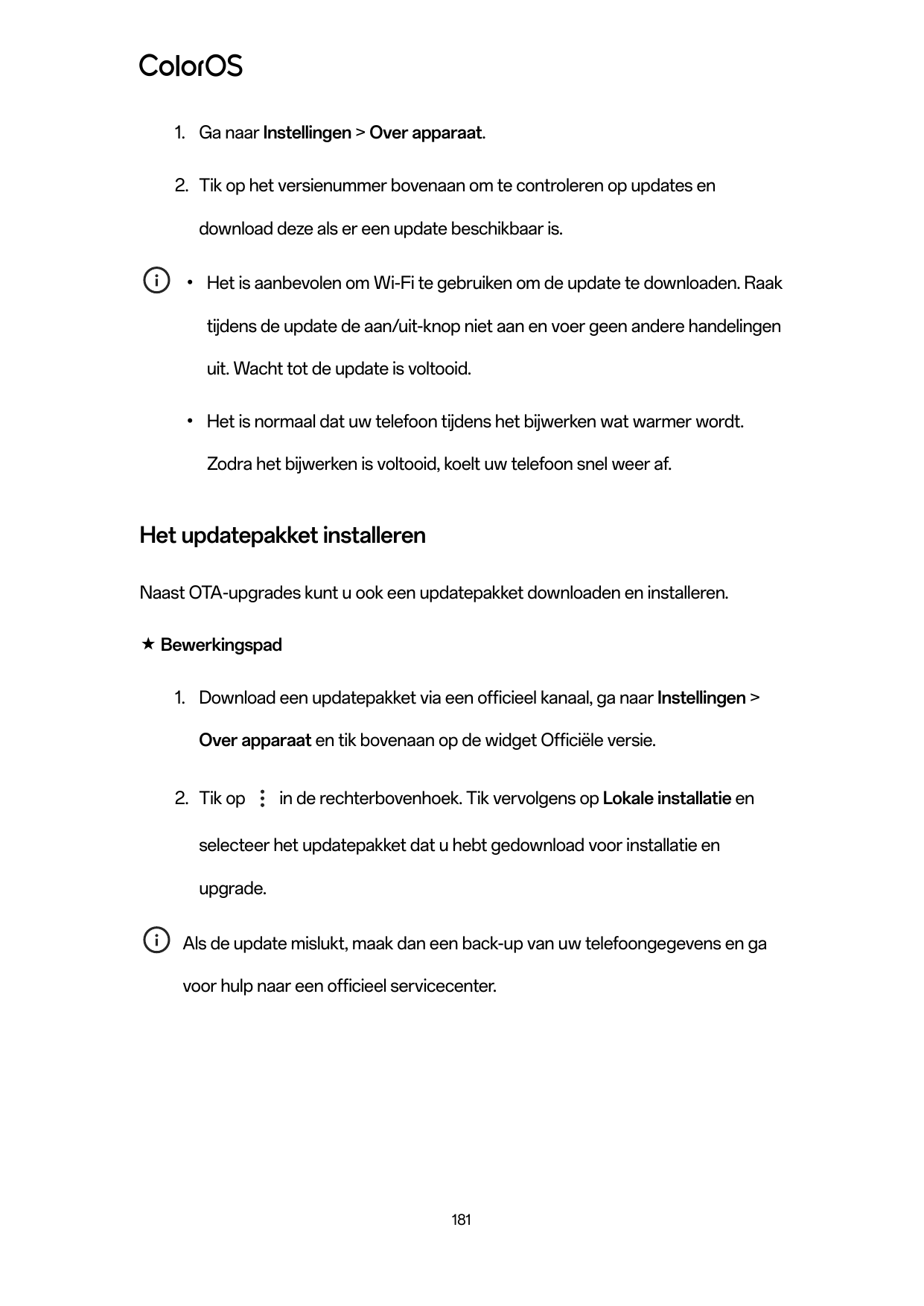 1. Ga naar Instellingen > Over apparaat.2. Tik op het versienummer bovenaan om te controleren op updates endownload deze als er 