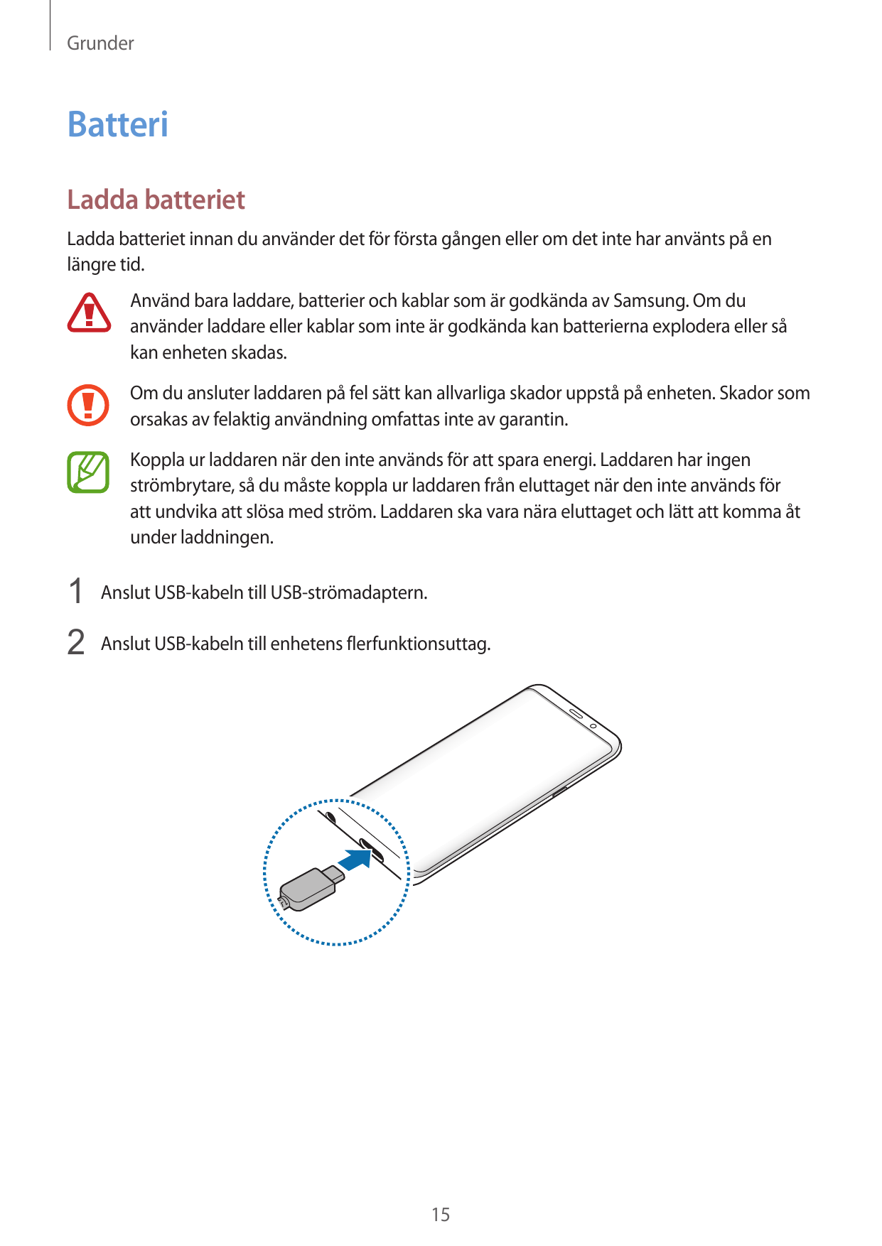 GrunderBatteriLadda batterietLadda batteriet innan du använder det för första gången eller om det inte har använts på enlängre t