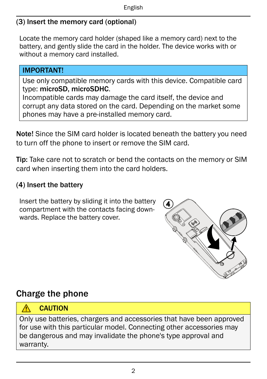 English(3) Insert the memory card (optional)Locate the memory card holder (shaped like a memory card) next to thebattery, and ge