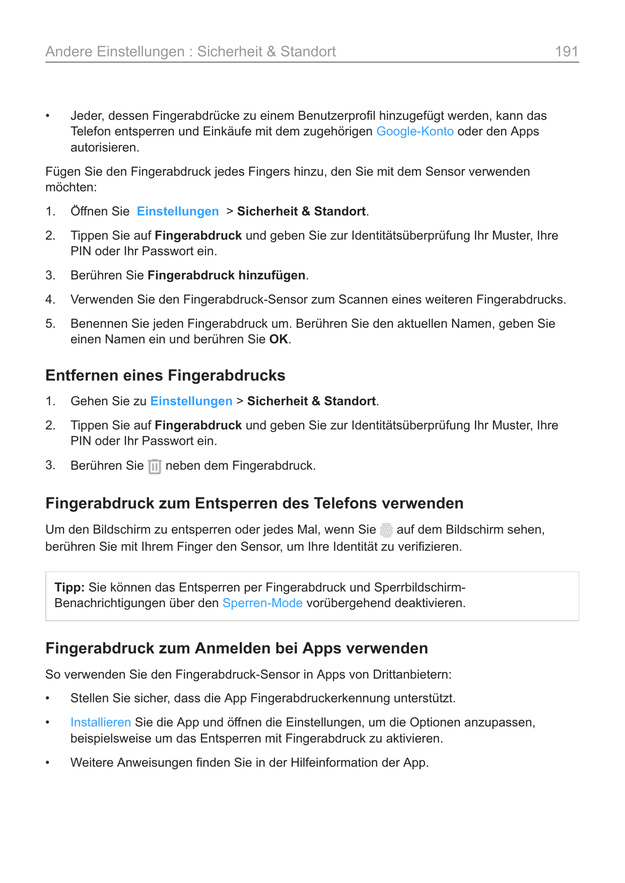 Andere Einstellungen : Sicherheit & Standort•191Jeder, dessen Fingerabdrücke zu einem Benutzerprofil hinzugefügt werden, kann da