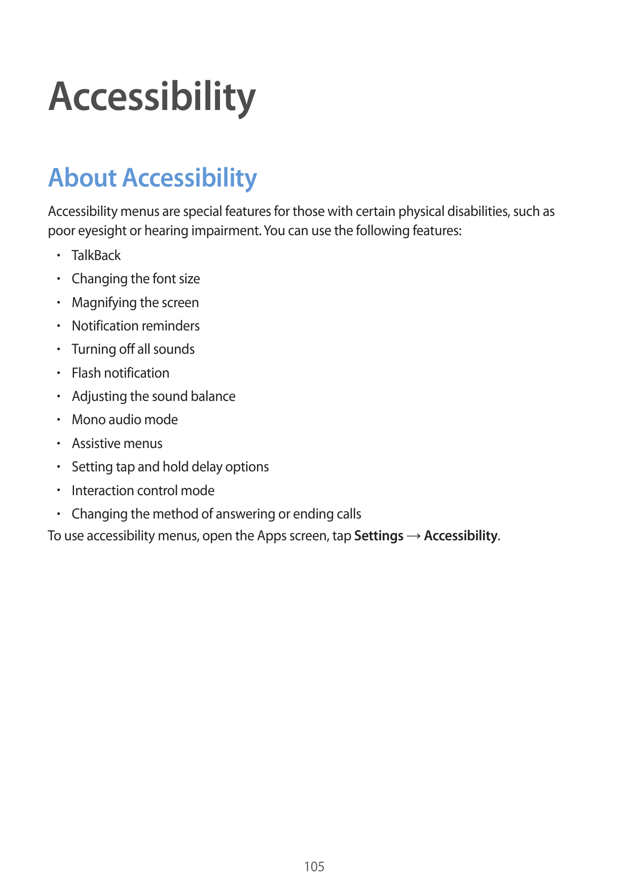 AccessibilityAbout AccessibilityAccessibility menus are special features for those with certain physical disabilities, such aspo