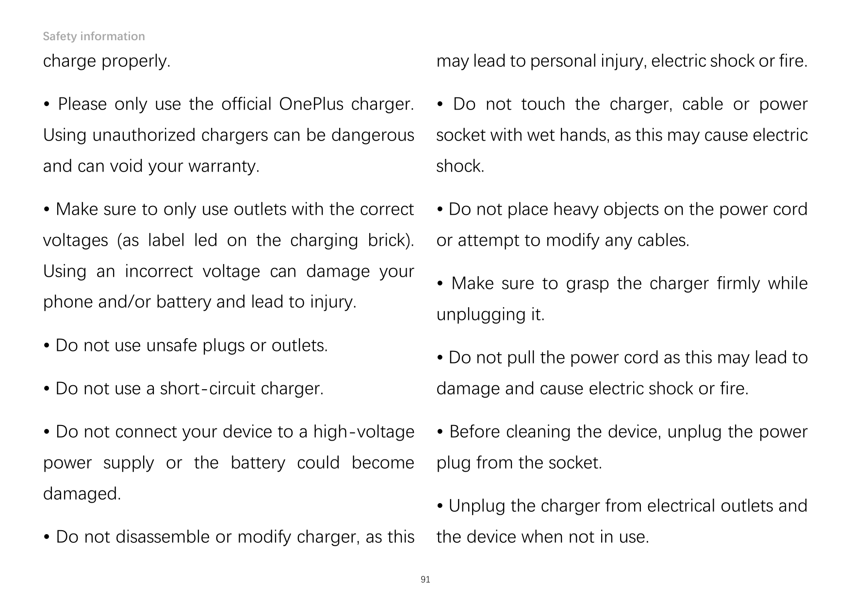 Safety informationcharge properly.may lead to personal injury, electric shock or fire.• Please only use the official OnePlus cha