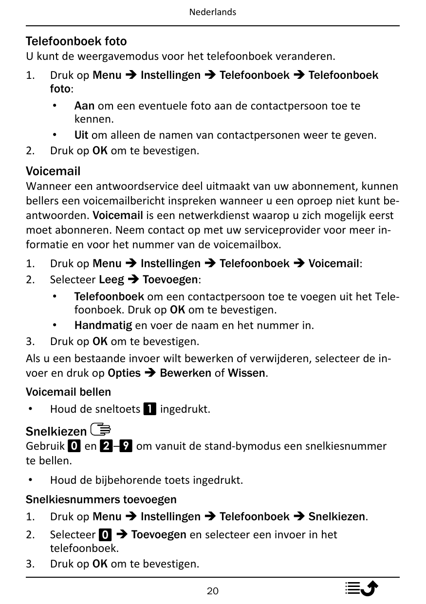 NederlandsTelefoonboek fotoU kunt de weergavemodus voor het telefoonboek veranderen.1.2.Druk op Menu � Instellingen � Telefoonbo
