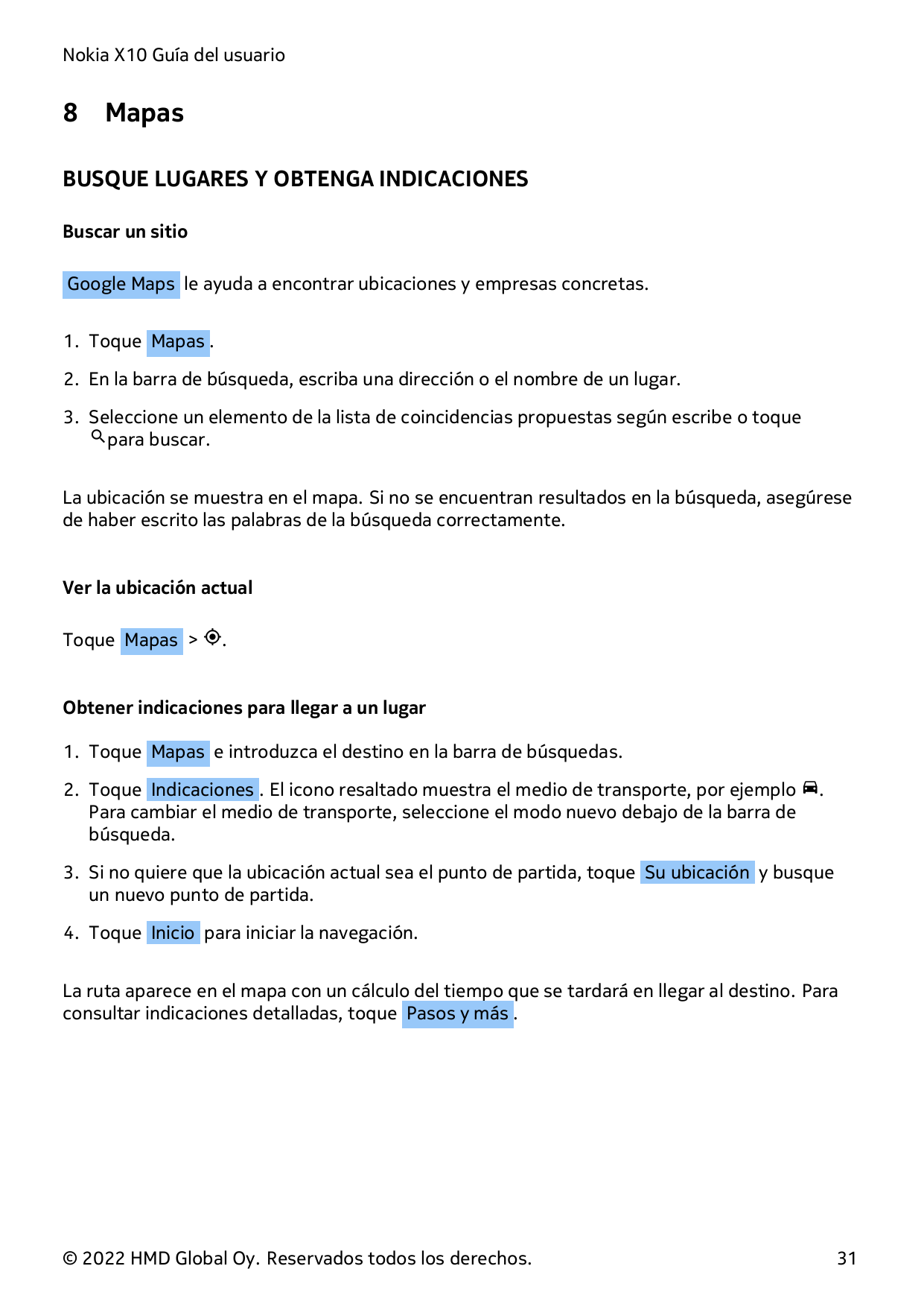 Nokia X10 Guía del usuario8MapasBUSQUE LUGARES Y OBTENGA INDICACIONESBuscar un sitioGoogle Maps le ayuda a encontrar ubicaciones