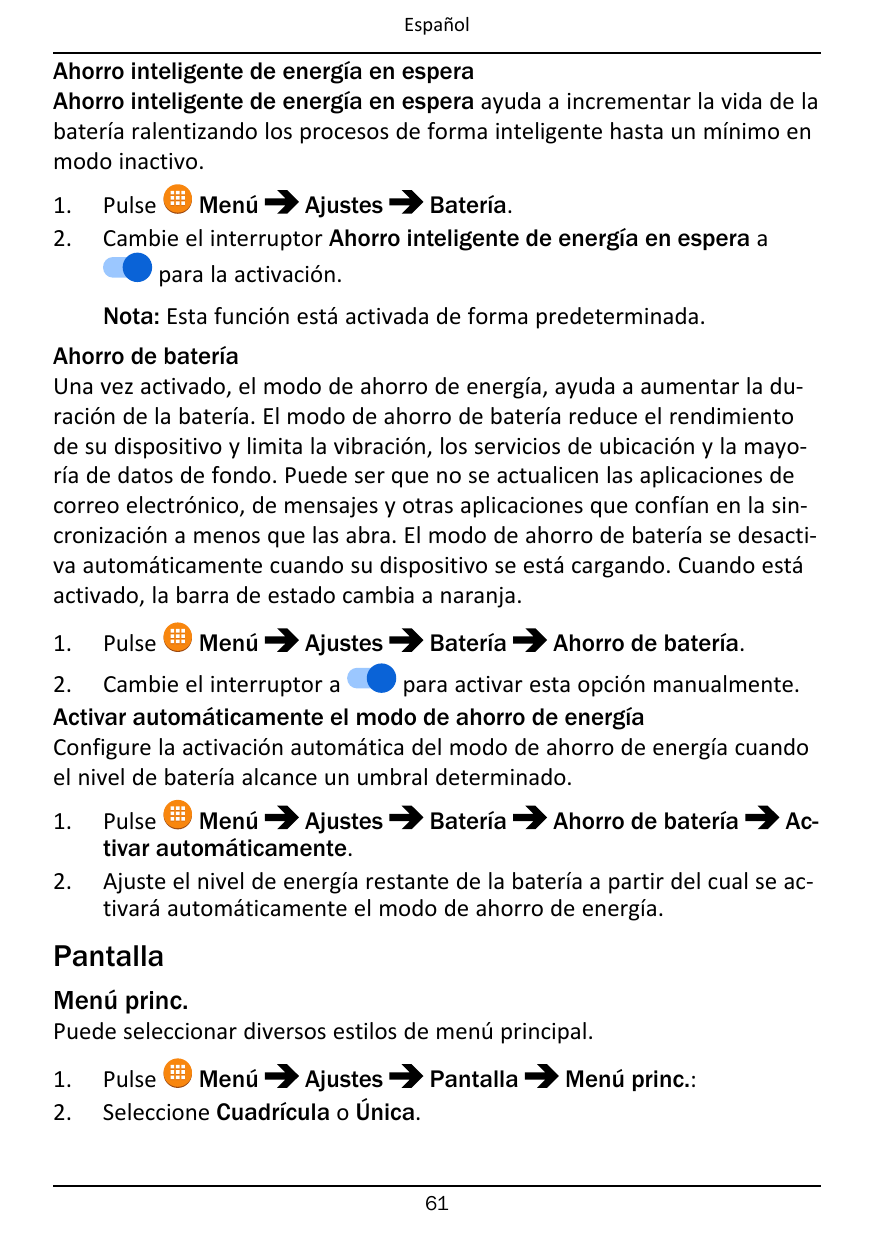 EspañolAhorro inteligente de energía en esperaAhorro inteligente de energía en espera ayuda a incrementar la vida de labatería r