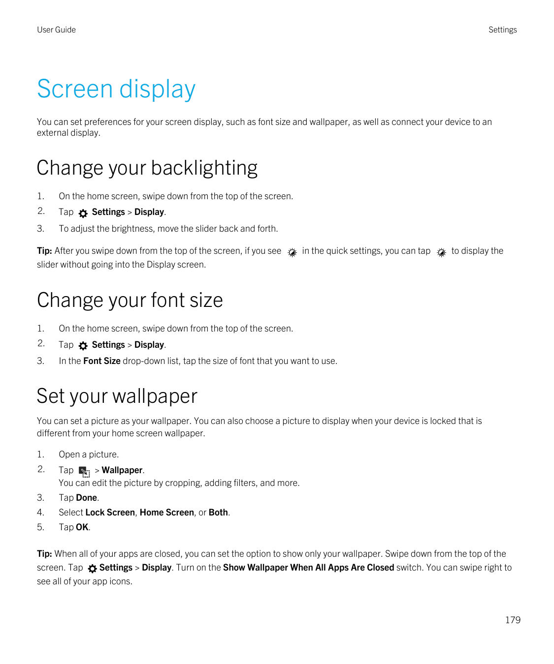 User GuideSettingsScreen displayYou can set preferences for your screen display, such as font size and wallpaper, as well as con