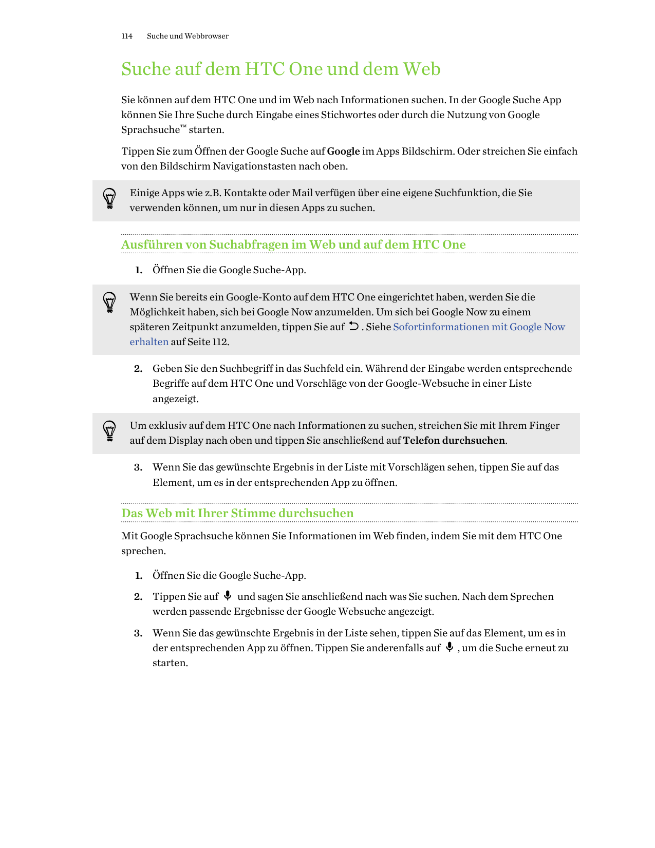 114Suche und WebbrowserSuche auf dem HTC One und dem WebSie können auf dem HTC One und im Web nach Informationen suchen. In der 