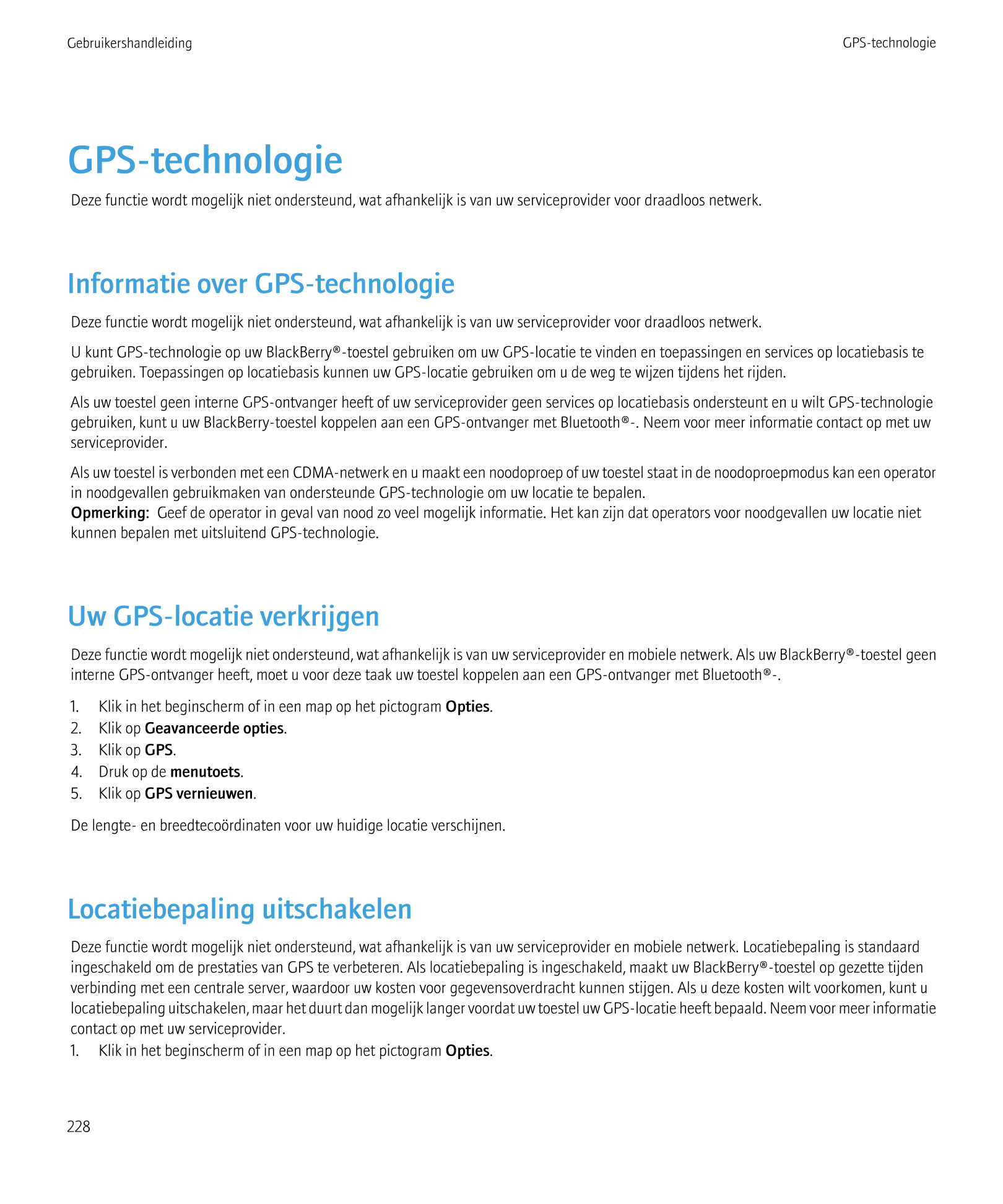 Gebruikershandleiding GPS-technologie
GPS-technologie
Deze functie wordt mogelijk niet ondersteund, wat afhankelijk is van uw se