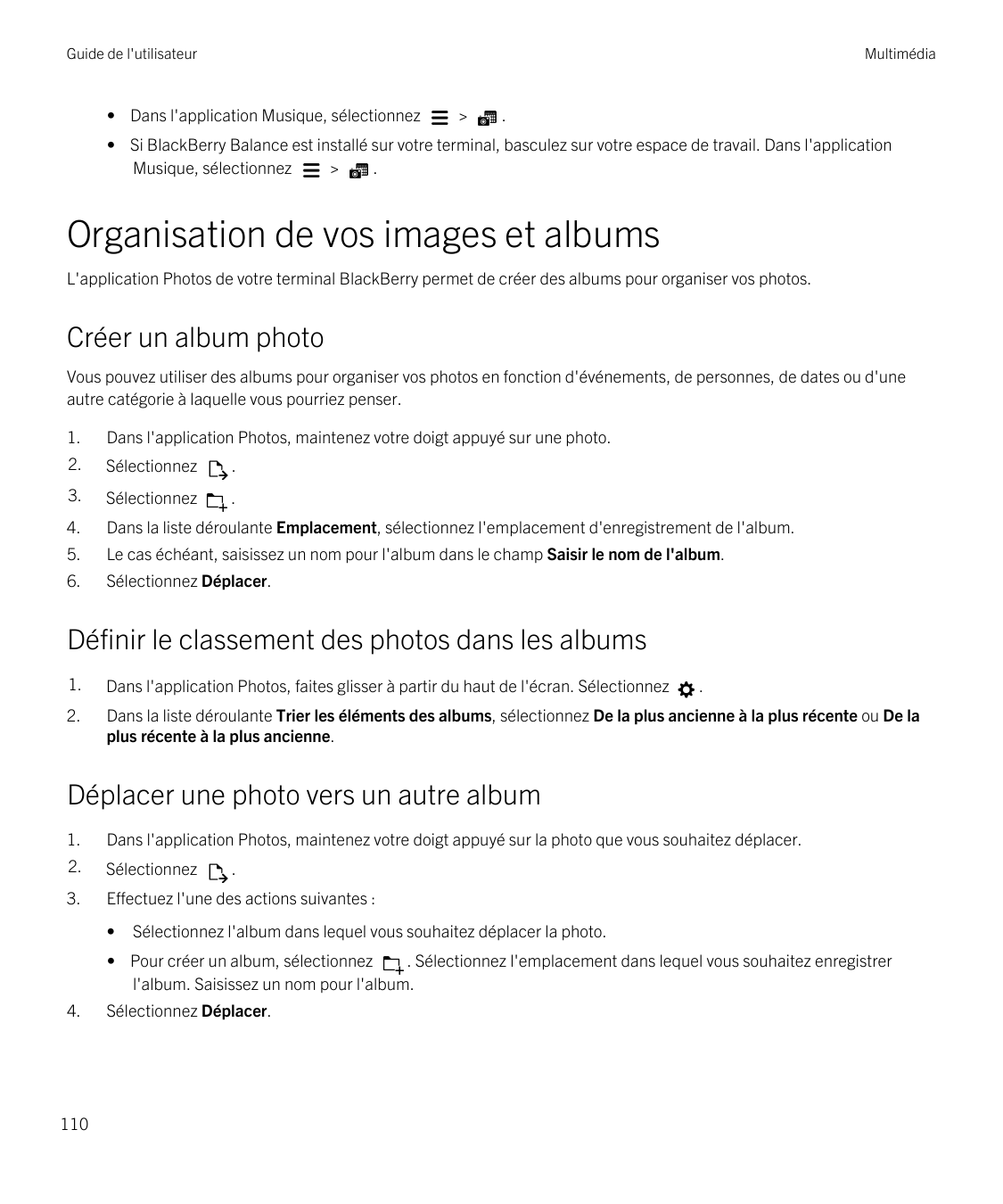 Guide de l'utilisateurMultimédia• Dans l'application Musique, sélectionnez>.• Si BlackBerry Balance est installé sur votre termi