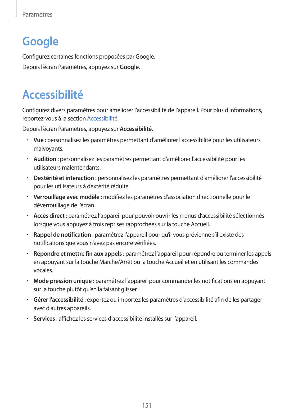 ParamètresGoogleConfigurez certaines fonctions proposées par Google.Depuis l’écran Paramètres, appuyez sur Google.AccessibilitéC