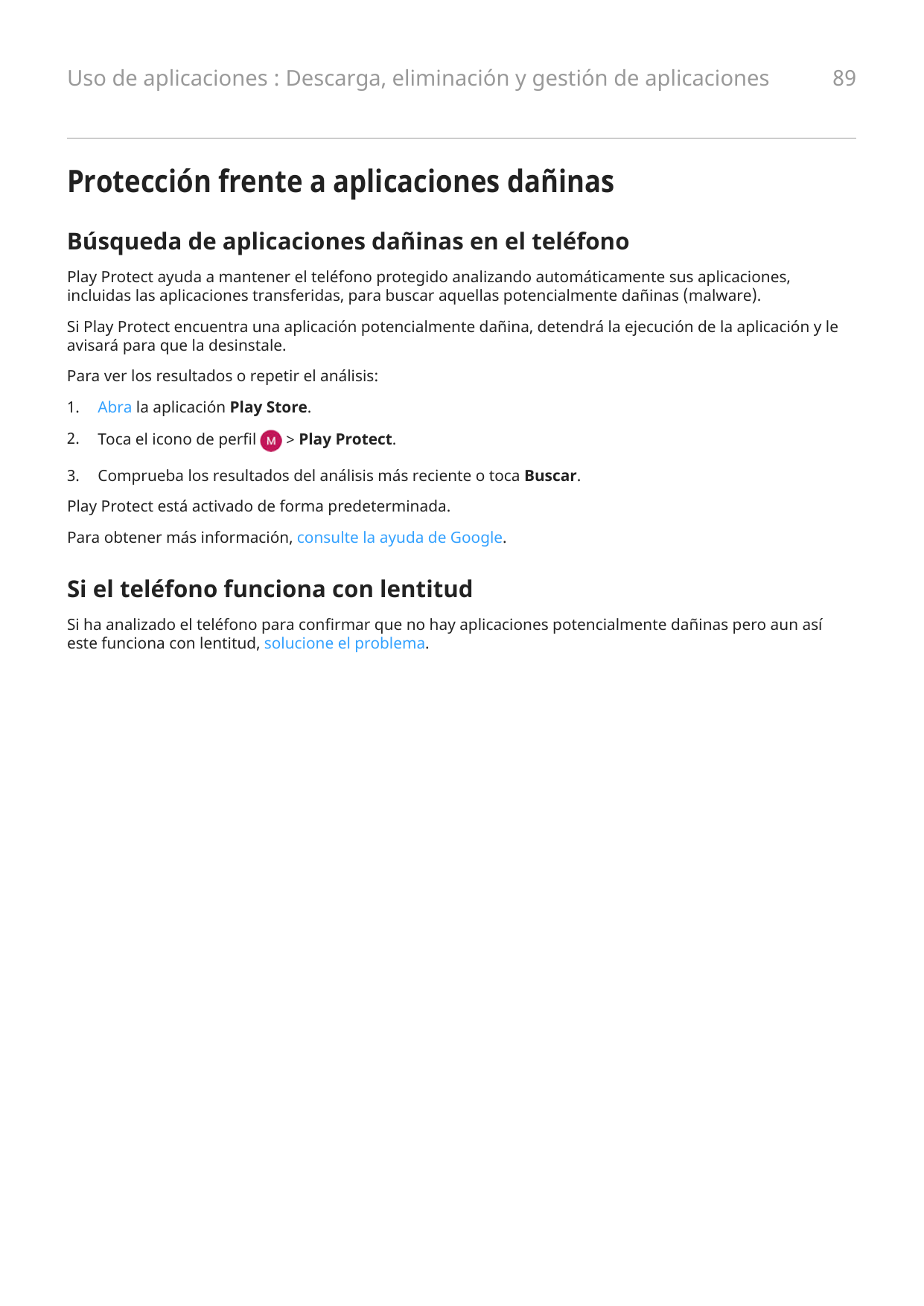 Uso de aplicaciones : Descarga, eliminación y gestión de aplicaciones89Protección frente a aplicaciones dañinasBúsqueda de aplic