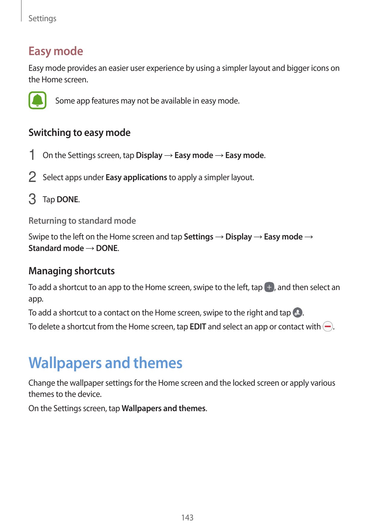 SettingsEasy modeEasy mode provides an easier user experience by using a simpler layout and bigger icons onthe Home screen.Some 