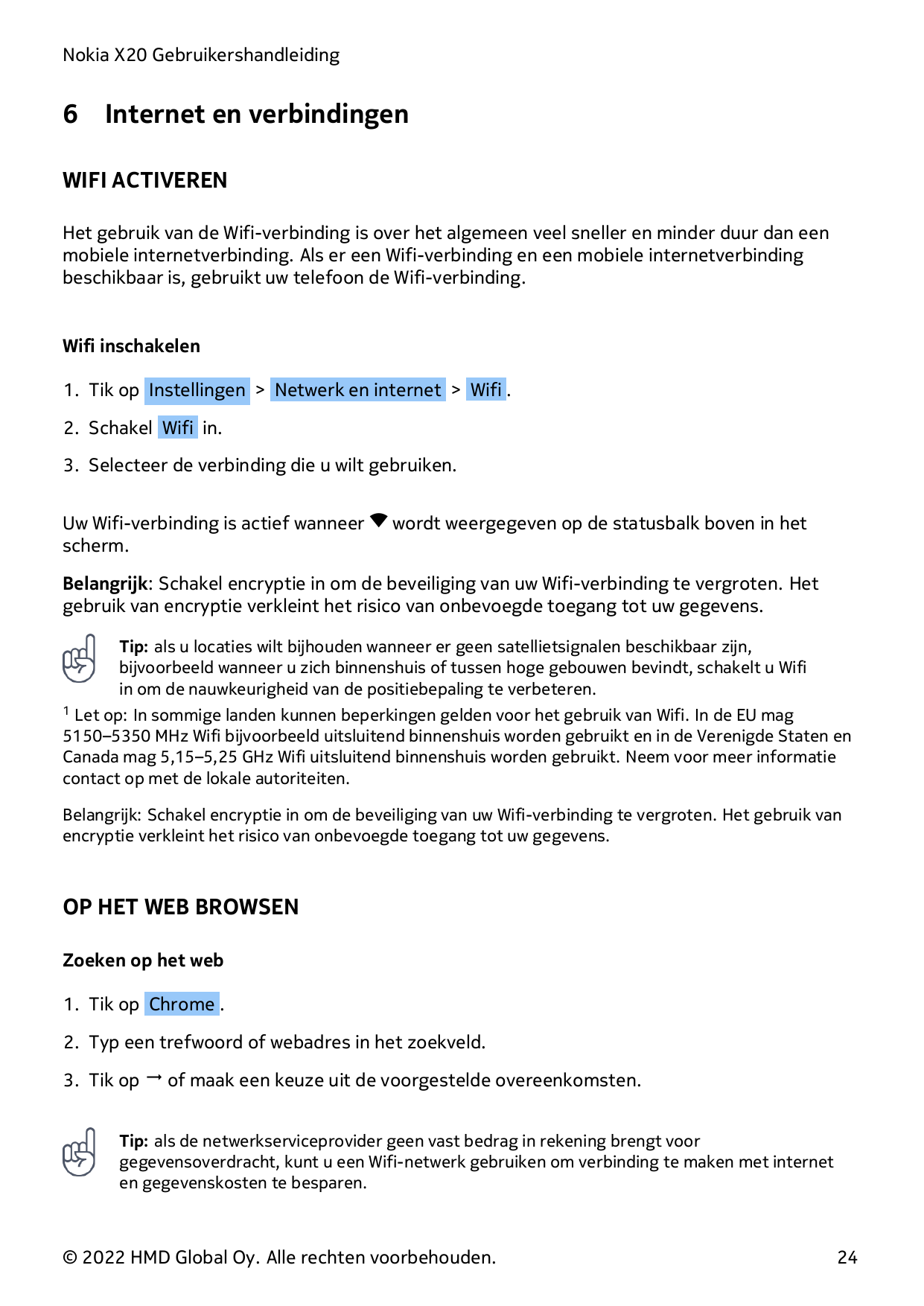 Nokia X20 Gebruikershandleiding6Internet en verbindingenWIFI ACTIVERENHet gebruik van de Wifi-verbinding is over het algemeen ve