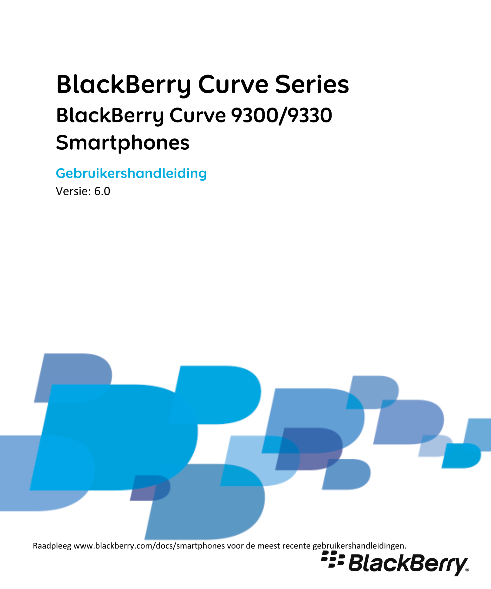 BlackBerry Curve Series
BlackBerry Curve 9300/9330
Smartphones
Gebruikershandleiding
Versie: 6.0
Raadpleeg www.blackberry.com/do