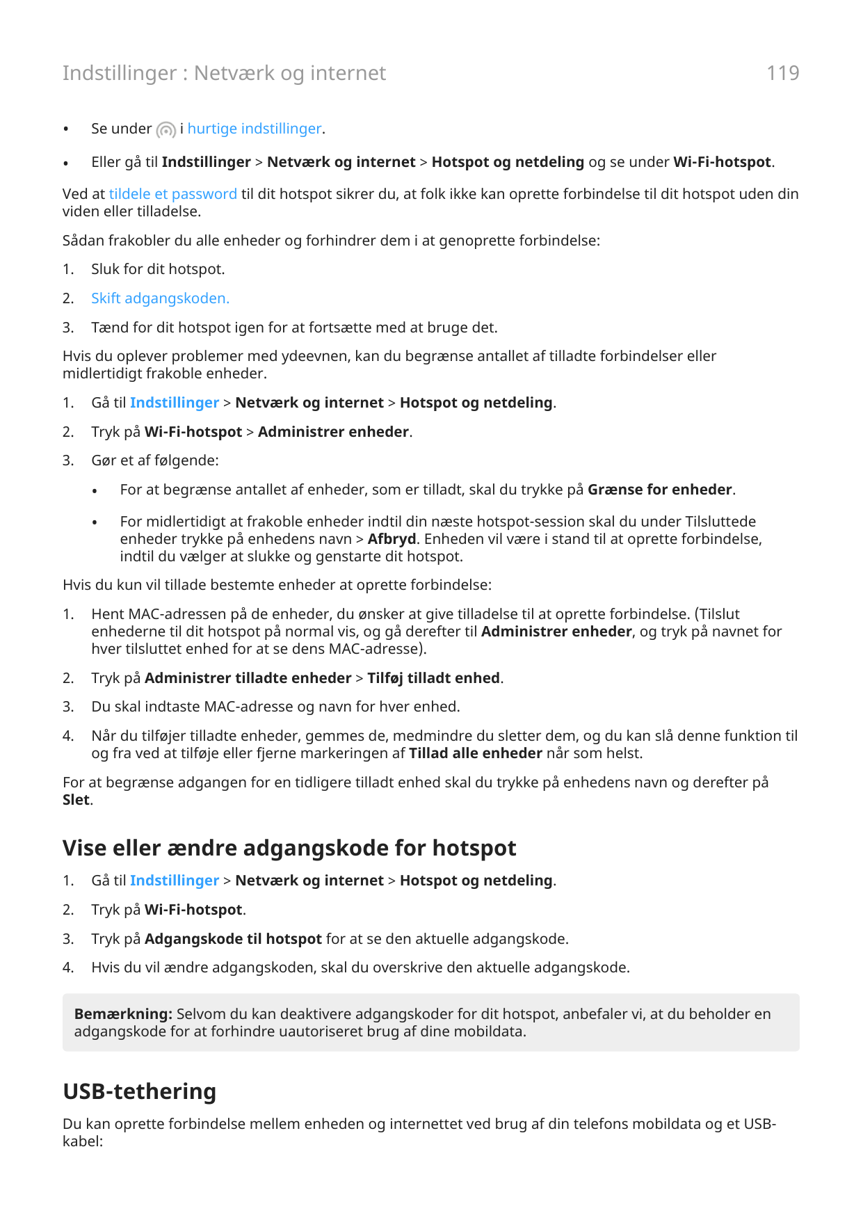 Indstillinger : Netværk og internet119•Se under•Eller gå til Indstillinger > Netværk og internet > Hotspot og netdeling og se un