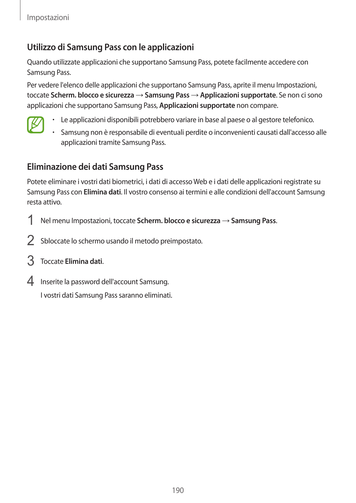 ImpostazioniUtilizzo di Samsung Pass con le applicazioniQuando utilizzate applicazioni che supportano Samsung Pass, potete facil