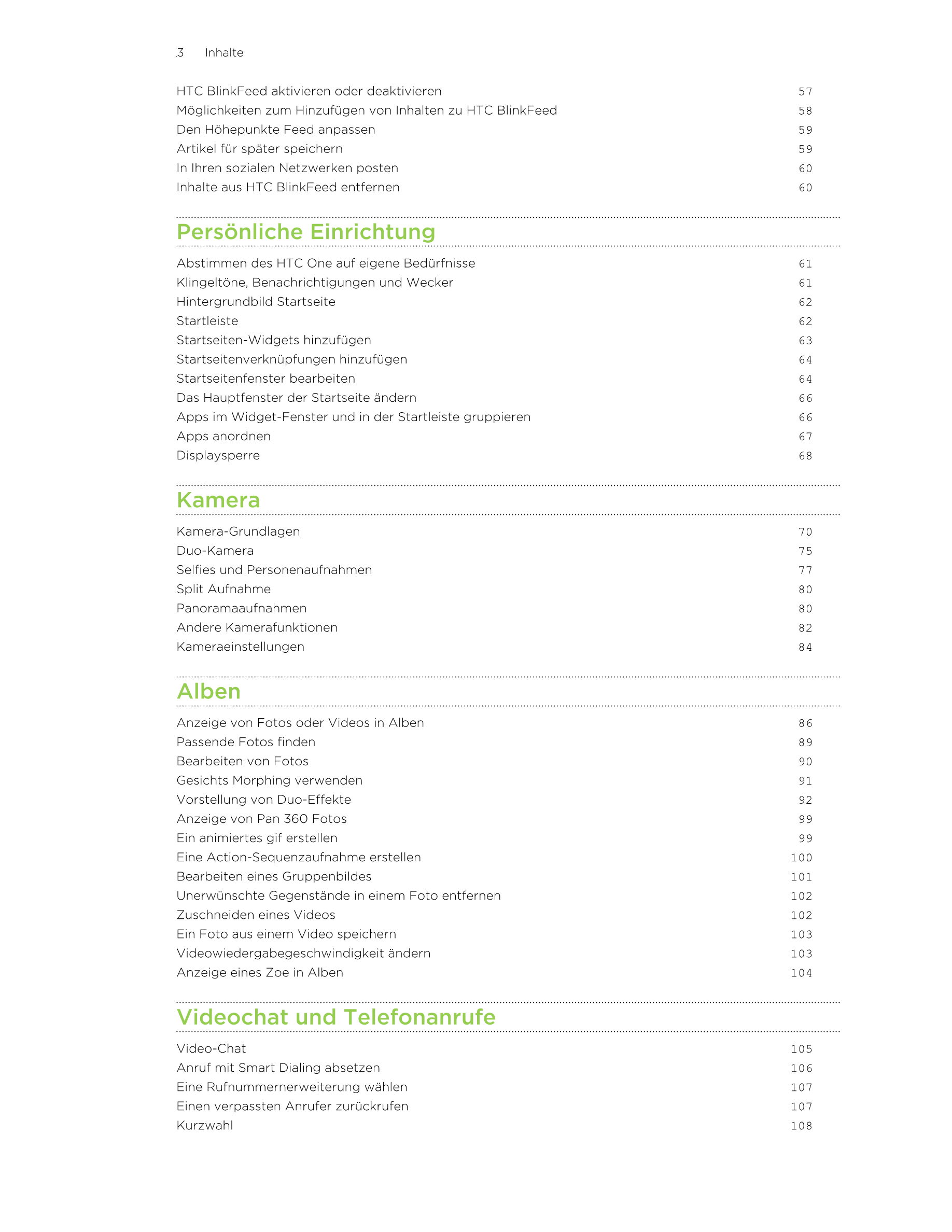 3     Inhalte
HTC BlinkFeed aktivieren oder deaktivieren 57
Möglichkeiten zum Hinzufügen von Inhalten zu HTC BlinkFeed 58
Den Hö