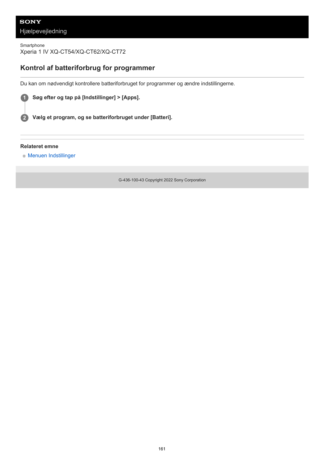 HjælpevejledningSmartphoneXperia 1 IV XQ-CT54/XQ-CT62/XQ-CT72Kontrol af batteriforbrug for programmerDu kan om nødvendigt kontro