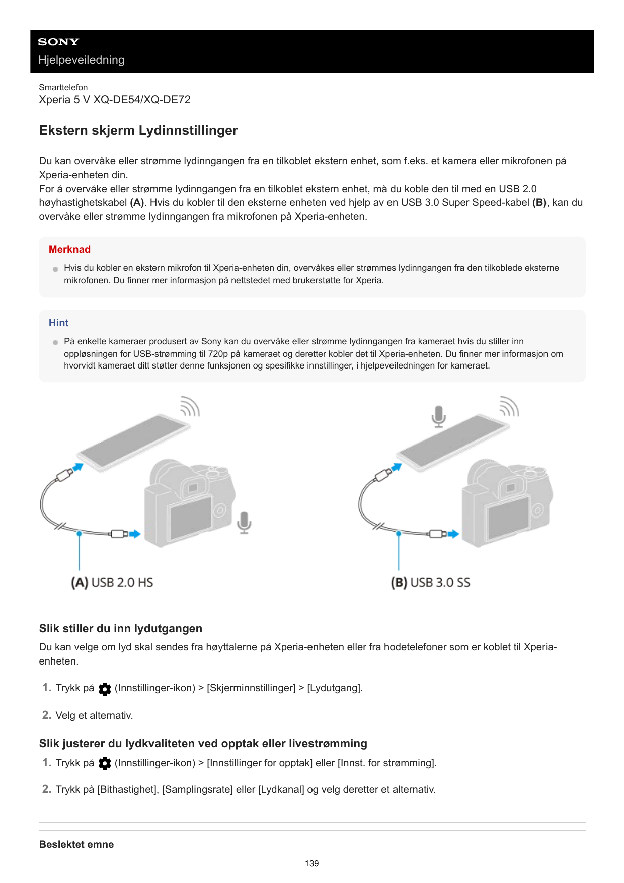 HjelpeveiledningSmarttelefonXperia 5 V XQ-DE54/XQ-DE72Ekstern skjerm LydinnstillingerDu kan overvåke eller strømme lydinngangen 