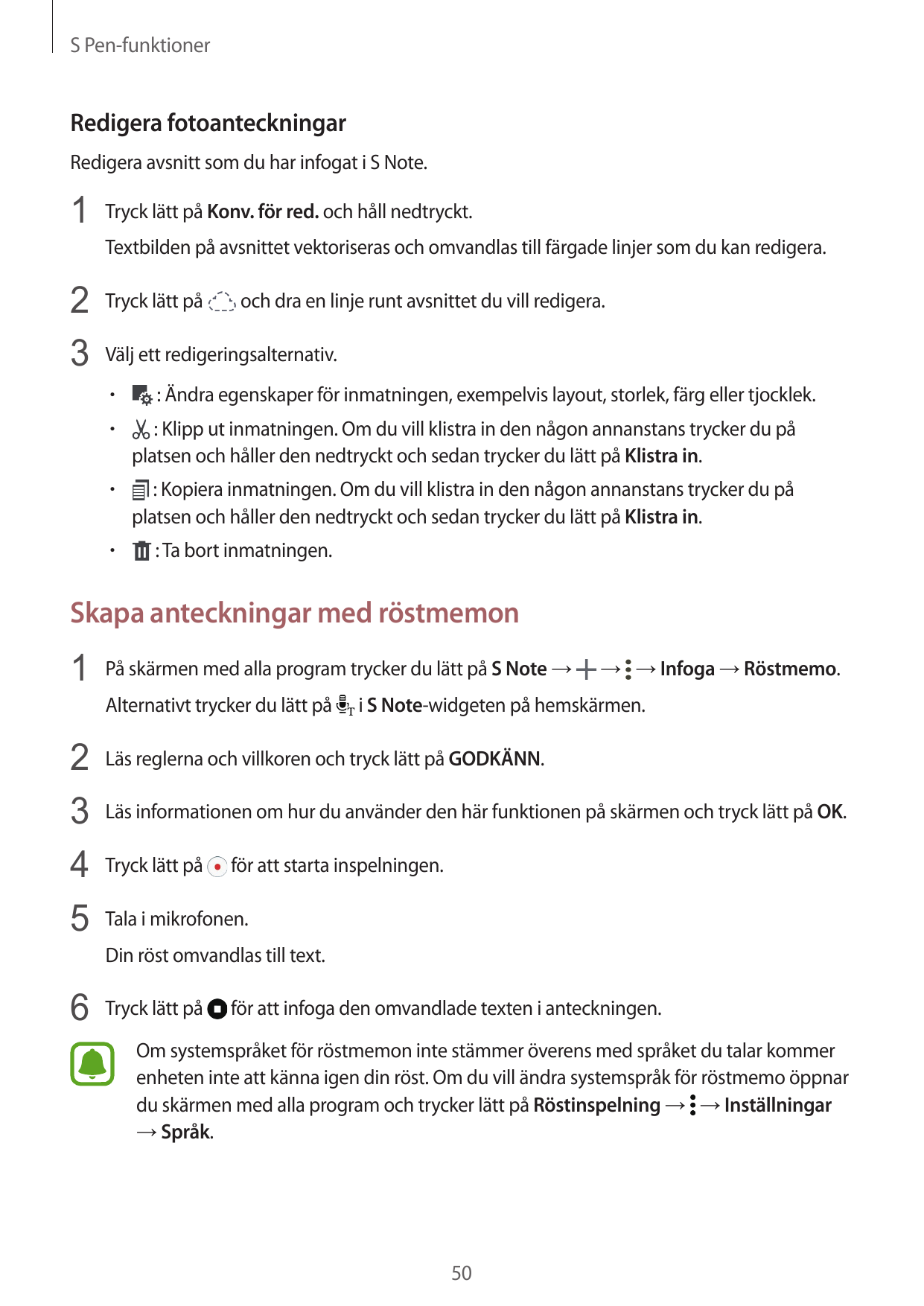 S Pen-funktionerRedigera fotoanteckningarRedigera avsnitt som du har infogat i S Note.1 Tryck lätt på Konv. för red. och håll ne