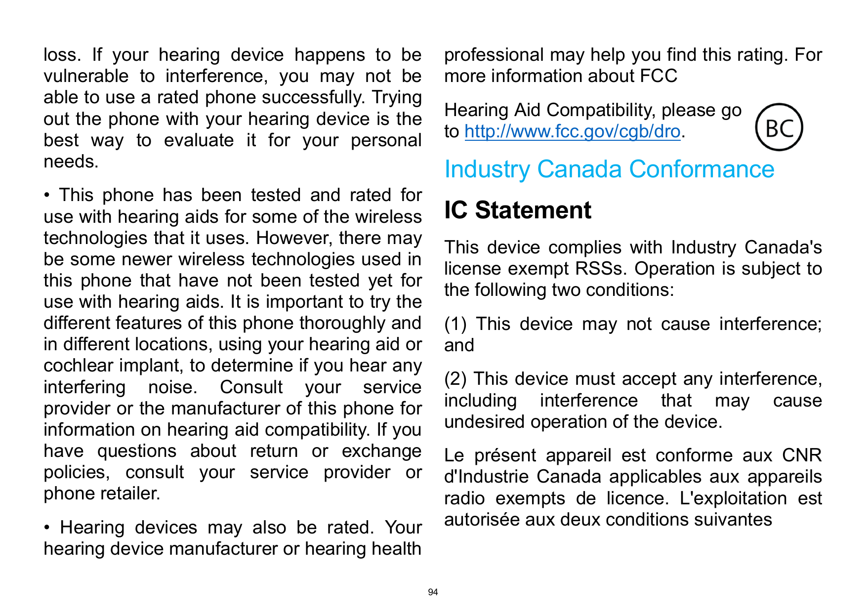 professional may help you find this rating. Formore information about FCCloss. If your hearing device happens to bevulnerable to