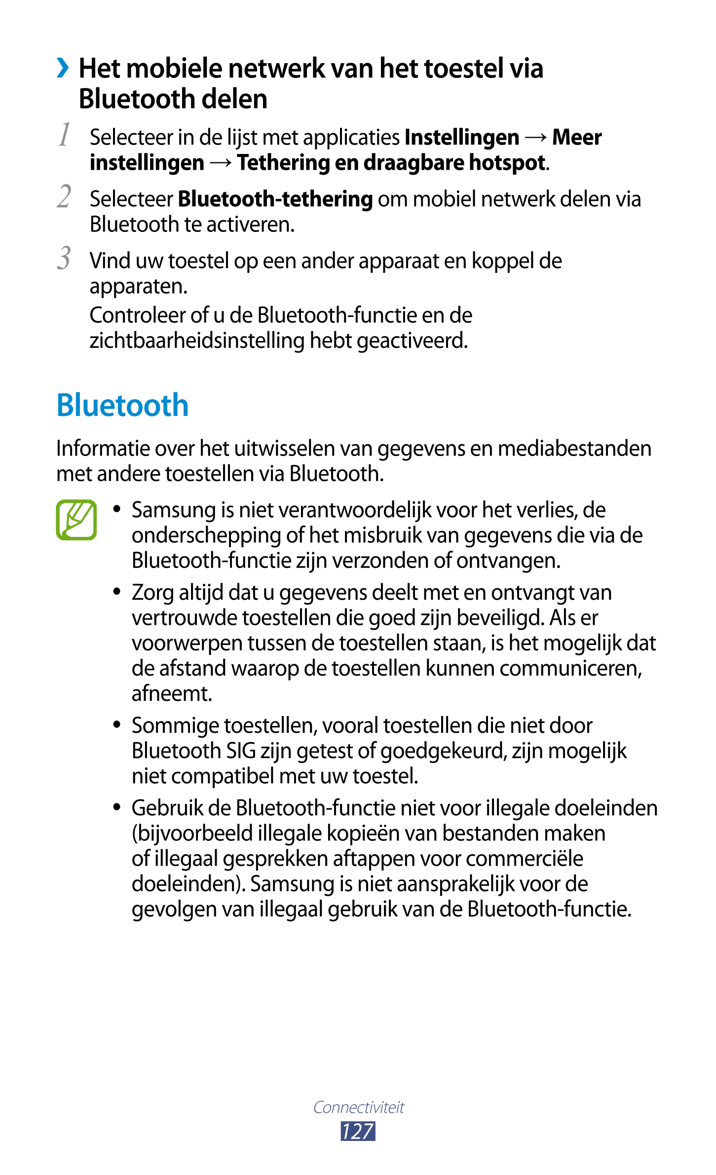› Het mobiele netwerk van het toestel via 
Bluetooth delen
1  Selecteer in de lijst met applicaties  Instellingen  →  Meer 
inst