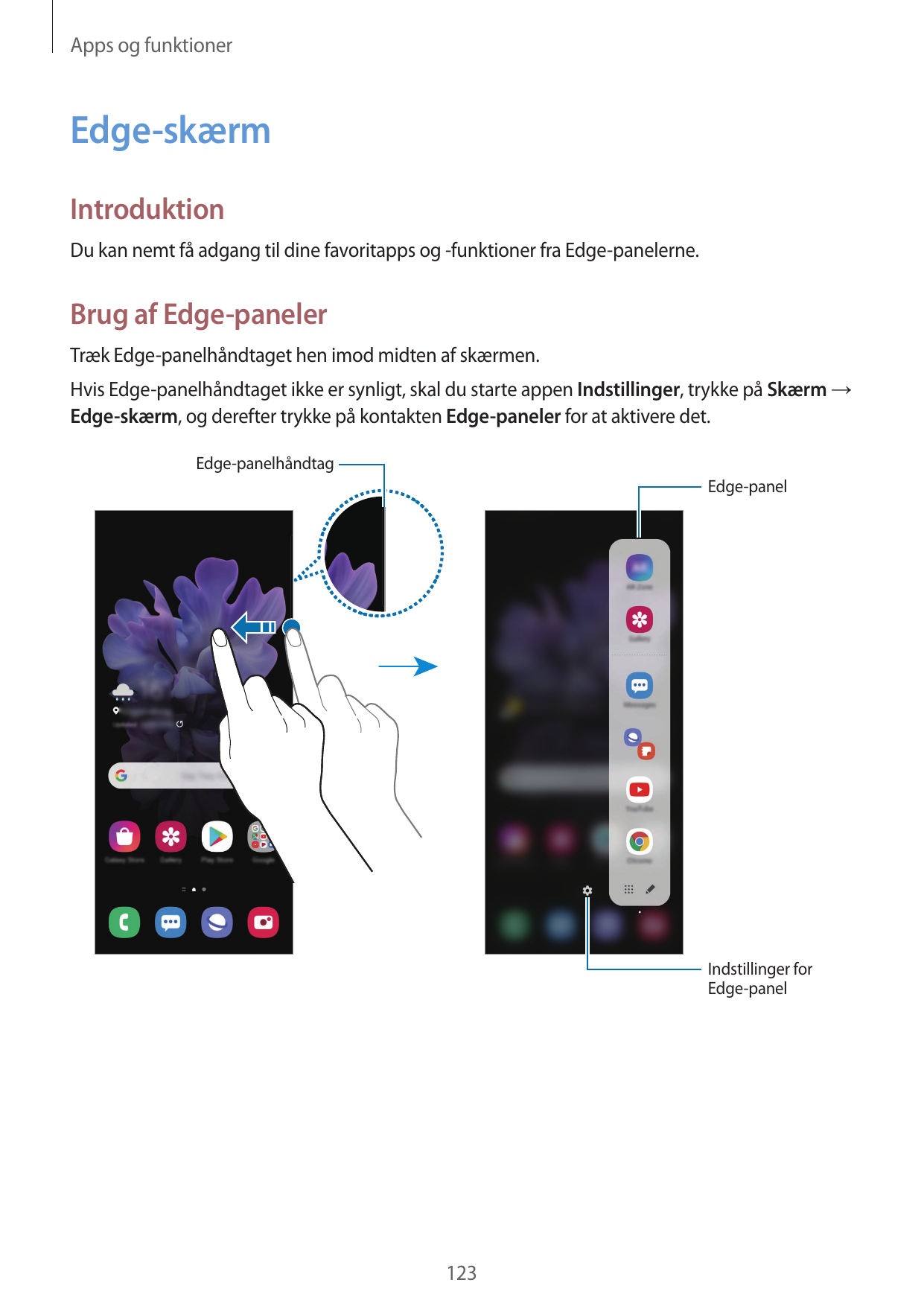 Apps og funktionerEdge-skærmIntroduktionDu kan nemt få adgang til dine favoritapps og -funktioner fra Edge-panelerne.Brug af Edg