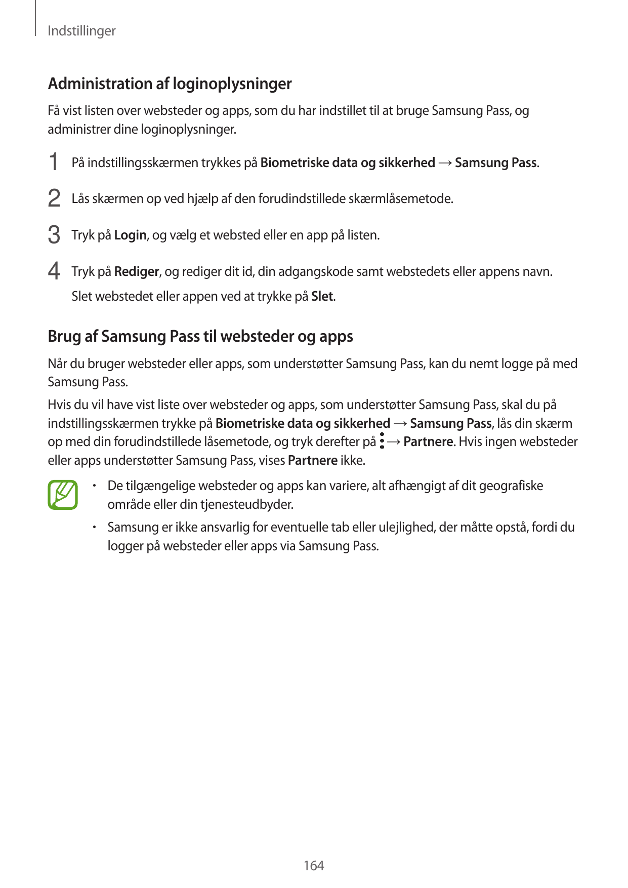 IndstillingerAdministration af loginoplysningerFå vist listen over websteder og apps, som du har indstillet til at bruge Samsung