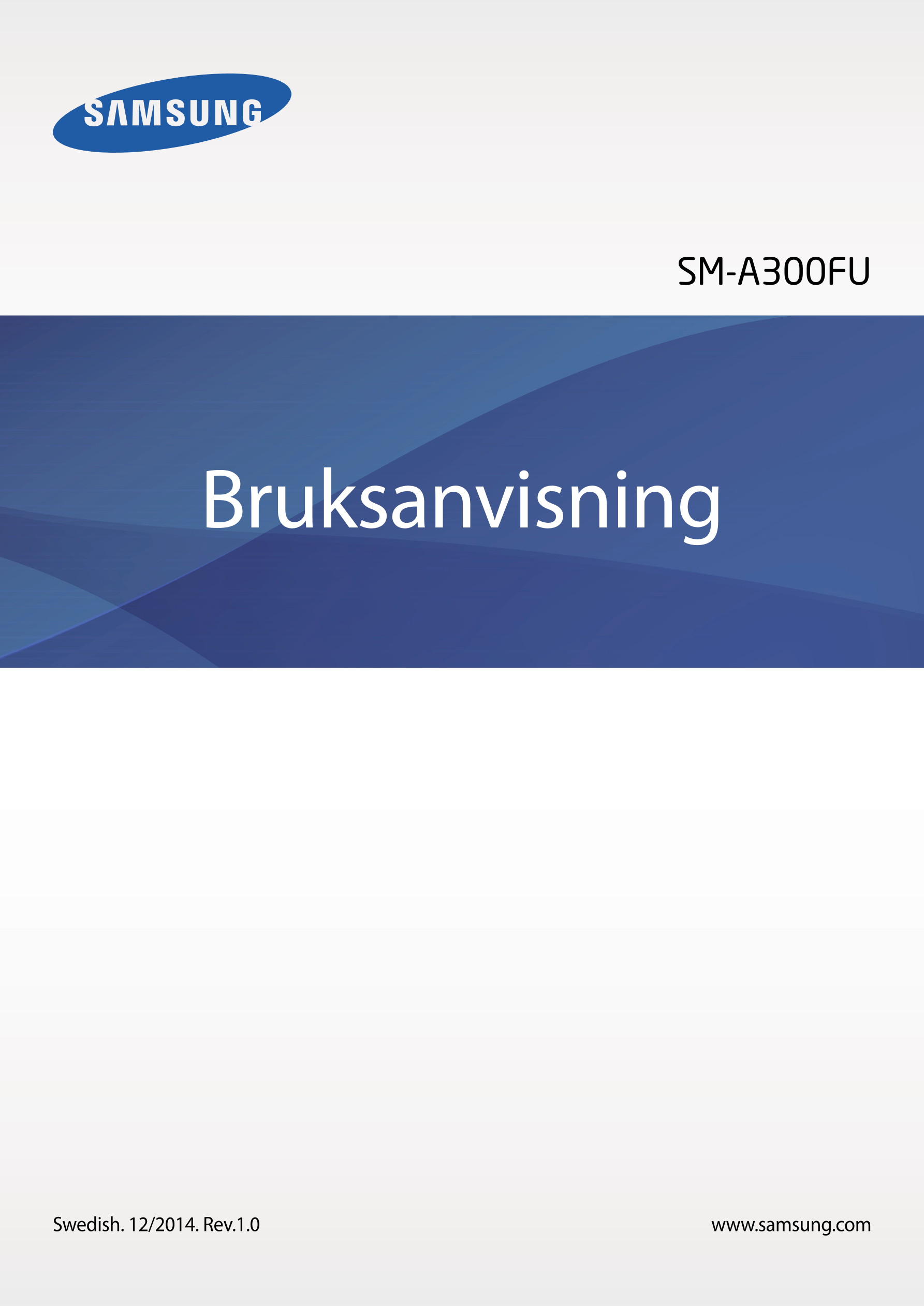SM-A300FU
Bruksanvisning
Swedish. 12/2014. Rev.1.0 www.samsung.com