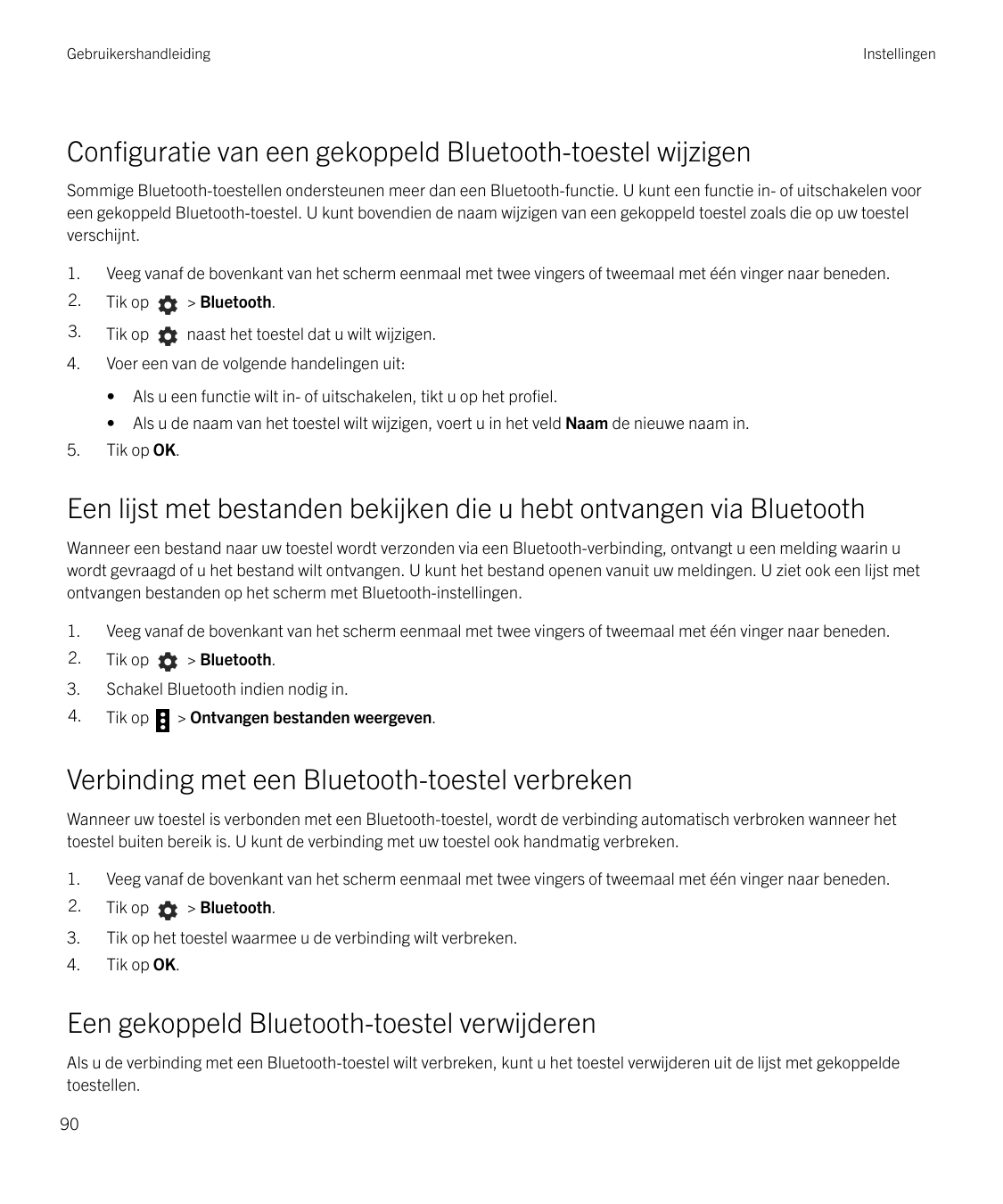 GebruikershandleidingInstellingenConfiguratie van een gekoppeld Bluetooth-toestel wijzigenSommige Bluetooth-toestellen ondersteu