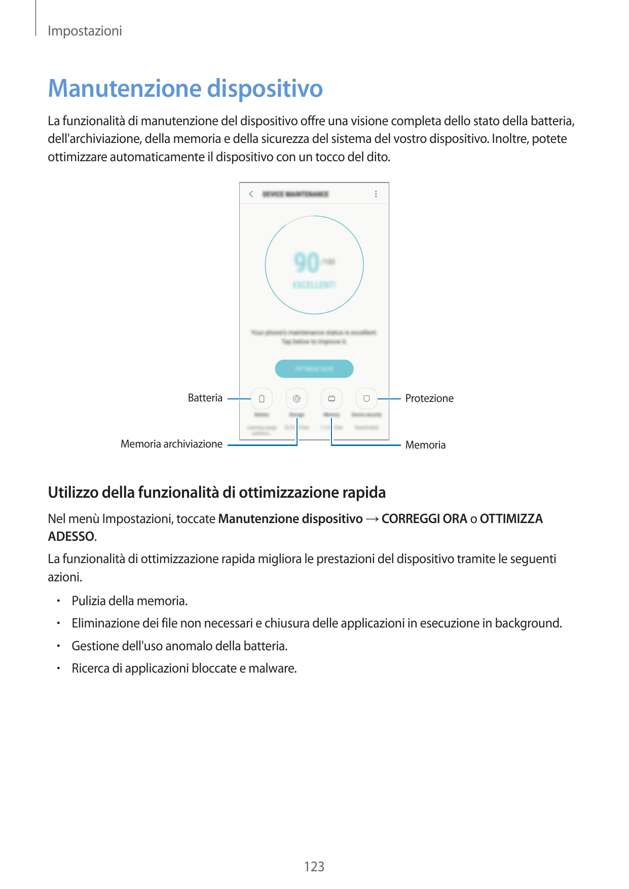 ImpostazioniManutenzione dispositivoLa funzionalità di manutenzione del dispositivo offre una visione completa dello stato della