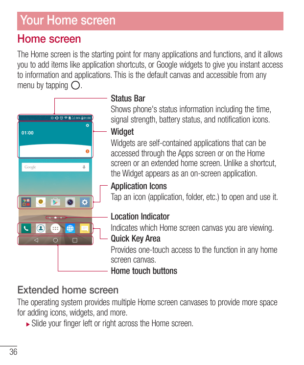 Your Home screenHome screenThe Home screen is the starting point for many applications and functions, and it allowsyou to add it