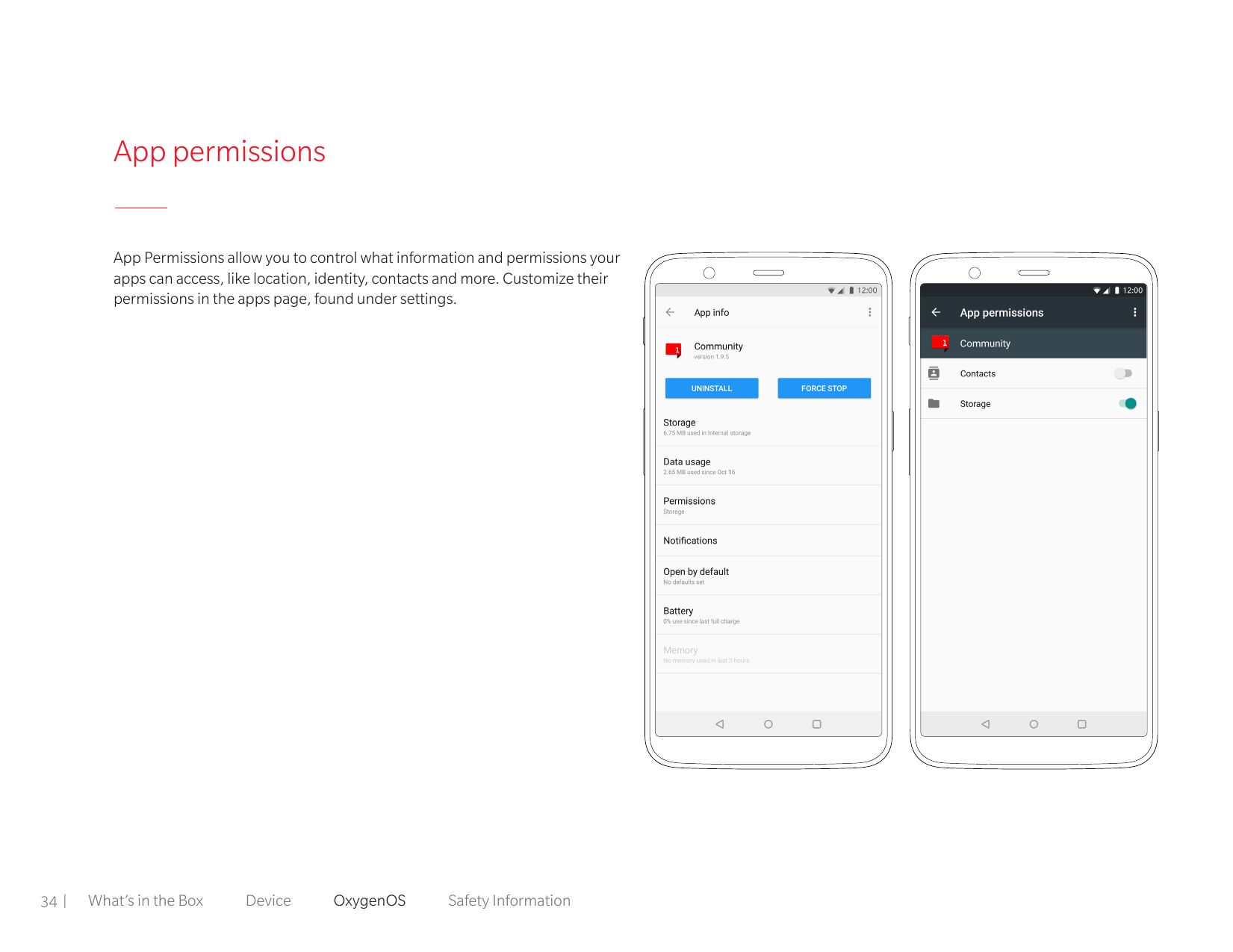 App permissionsApp Permissions allow you to control what information and permissions yourapps can access, like location, identit