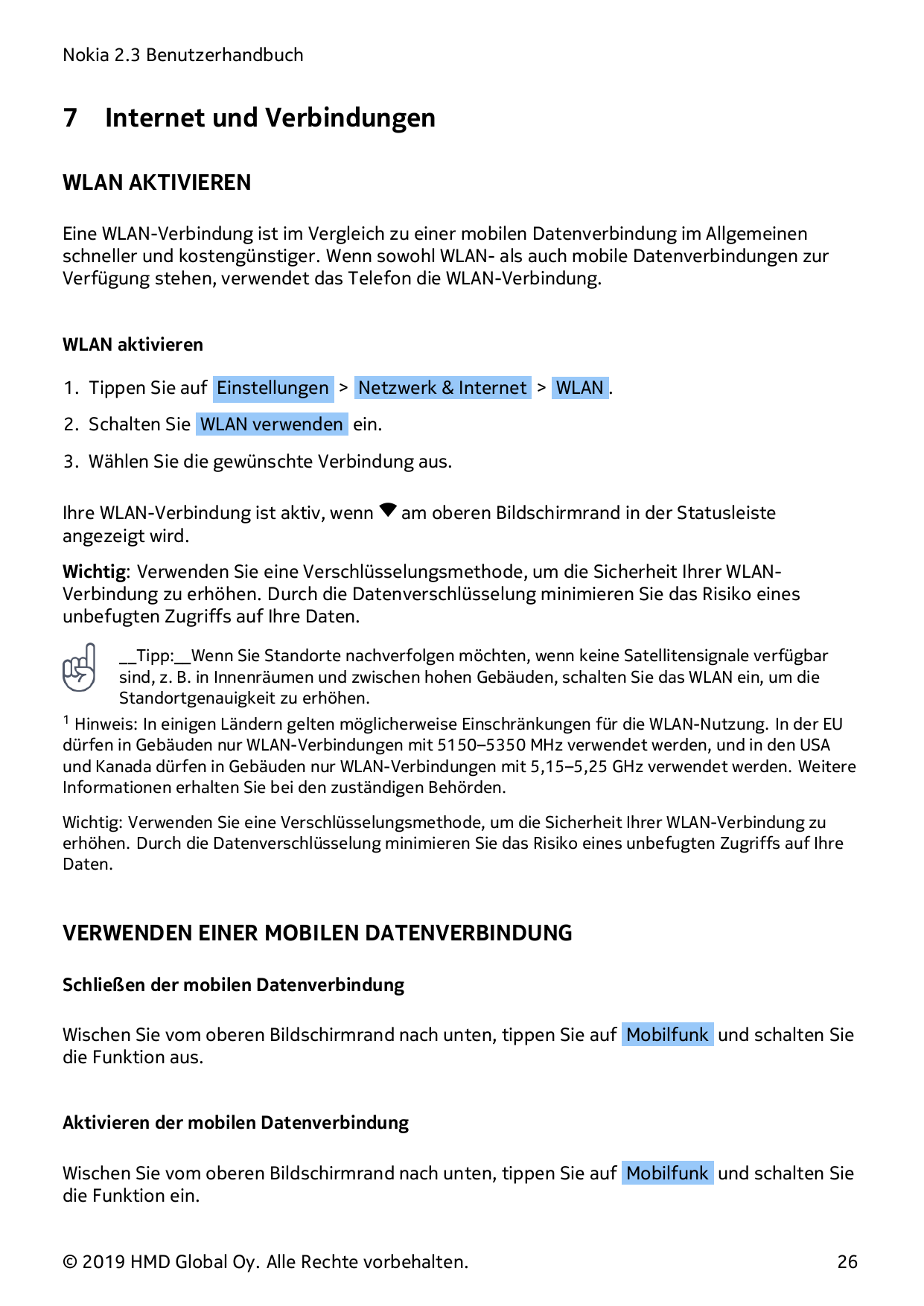 Nokia 2.3 Benutzerhandbuch7Internet und VerbindungenWLAN AKTIVIERENEine WLAN-Verbindung ist im Vergleich zu einer mobilen Datenv