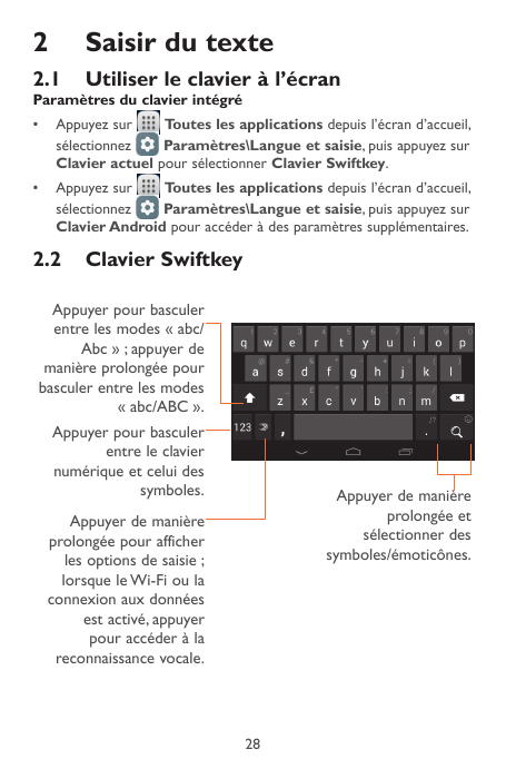 2Saisir du texte2.1 Utiliser le clavier à l’écranParamètres du clavier intégré• Appuyez surToutes les applications depuis l’écra