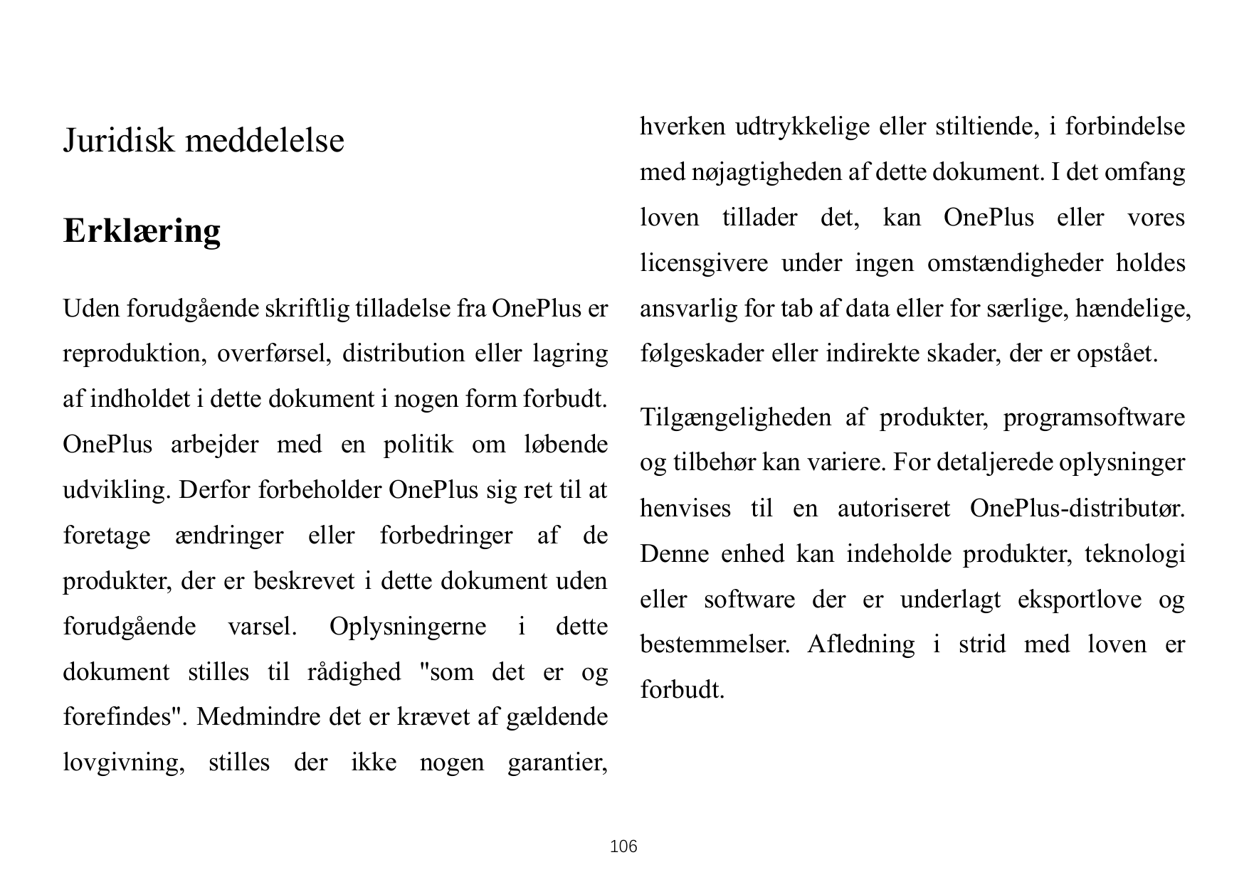 Juridisk meddelelsehverken udtrykkelige eller stiltiende, i forbindelseErklæringloven tillader det, kan OnePlus eller voresUden 