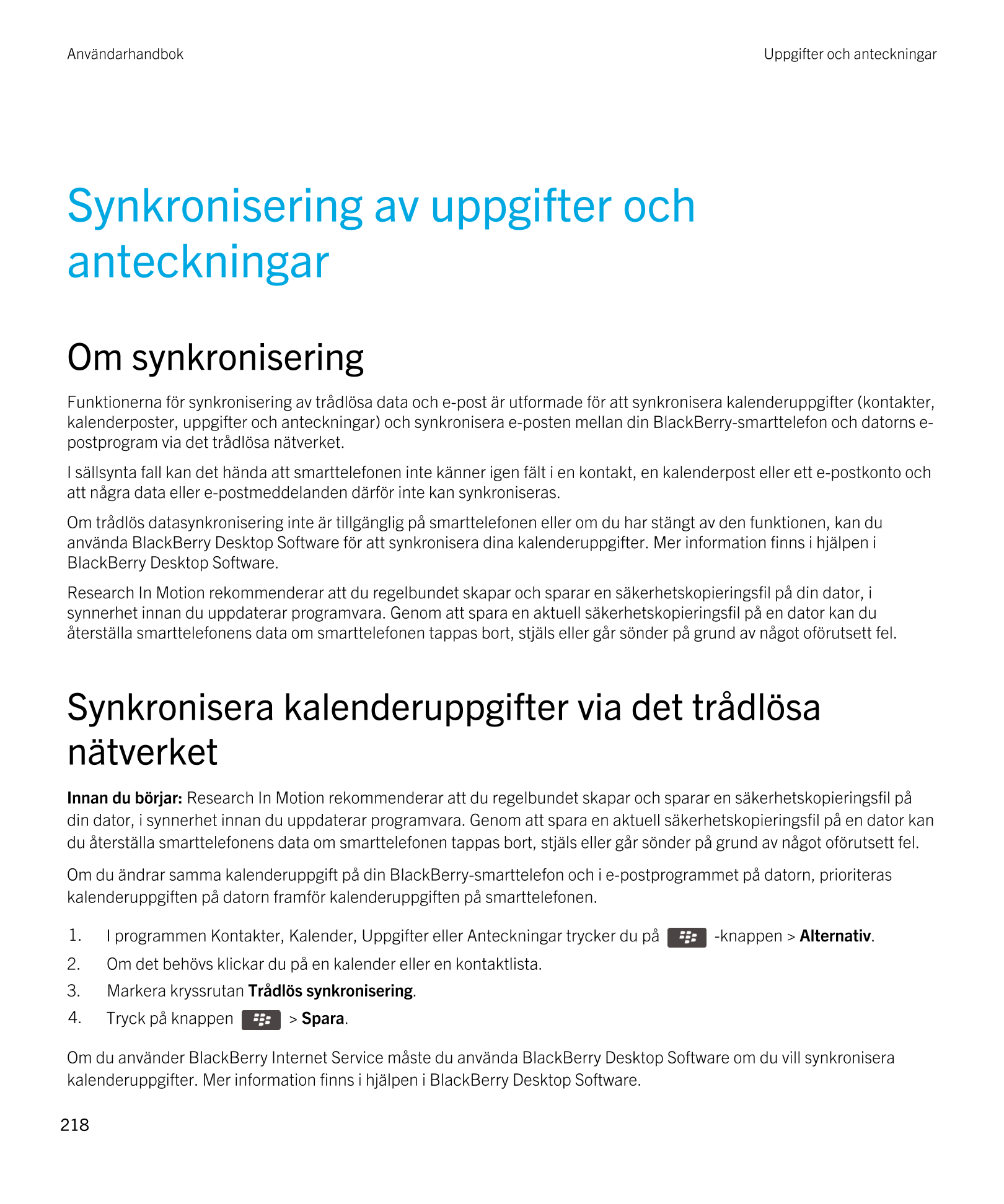 Användarhandbok Uppgifter och anteckningar
Synkronisering av uppgifter och 
anteckningar
Om synkronisering
Funktionerna för synk
