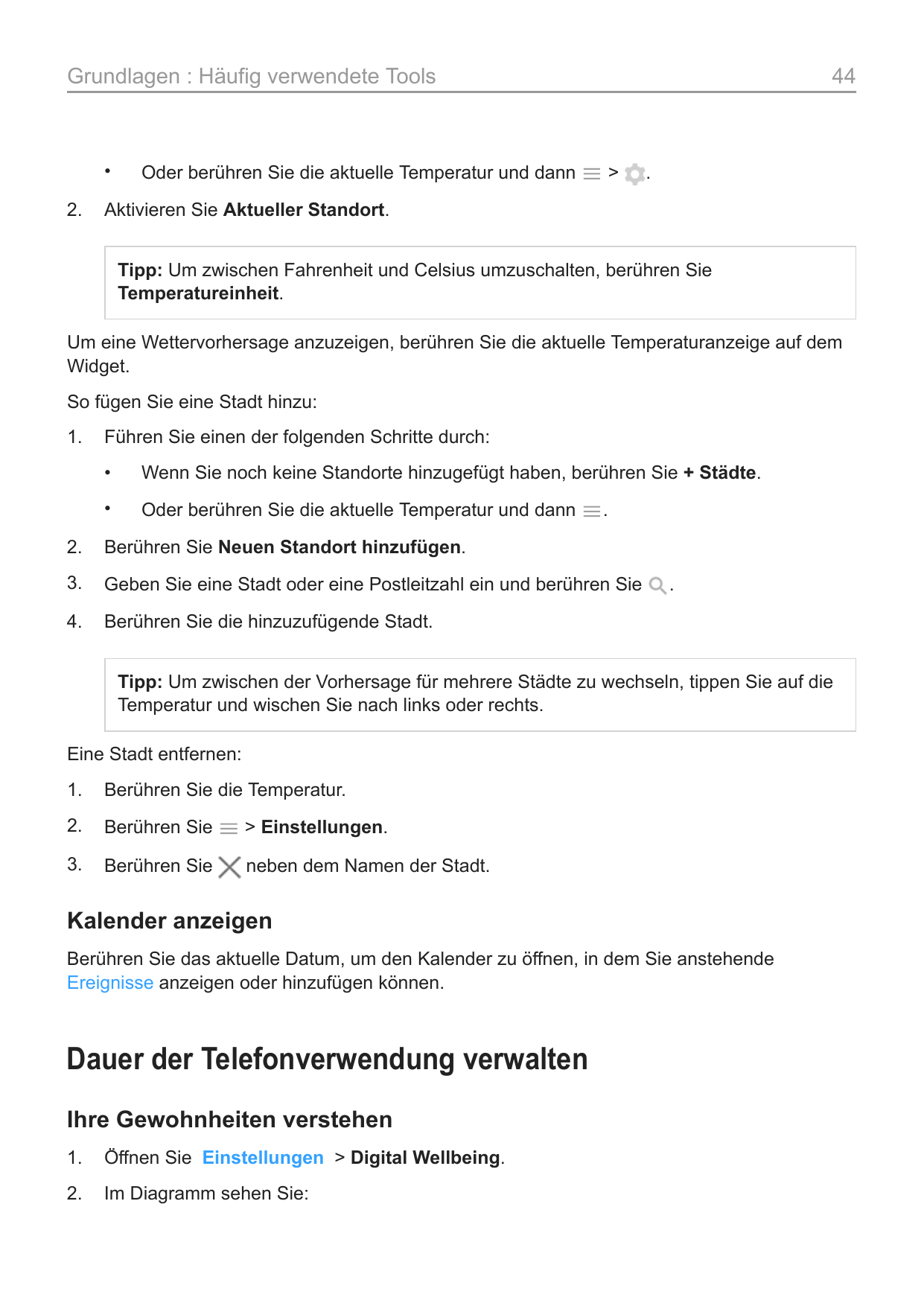 Grundlagen : Häufig verwendete Tools•2.44Oder berühren Sie die aktuelle Temperatur und dann>.Aktivieren Sie Aktueller Standort.T