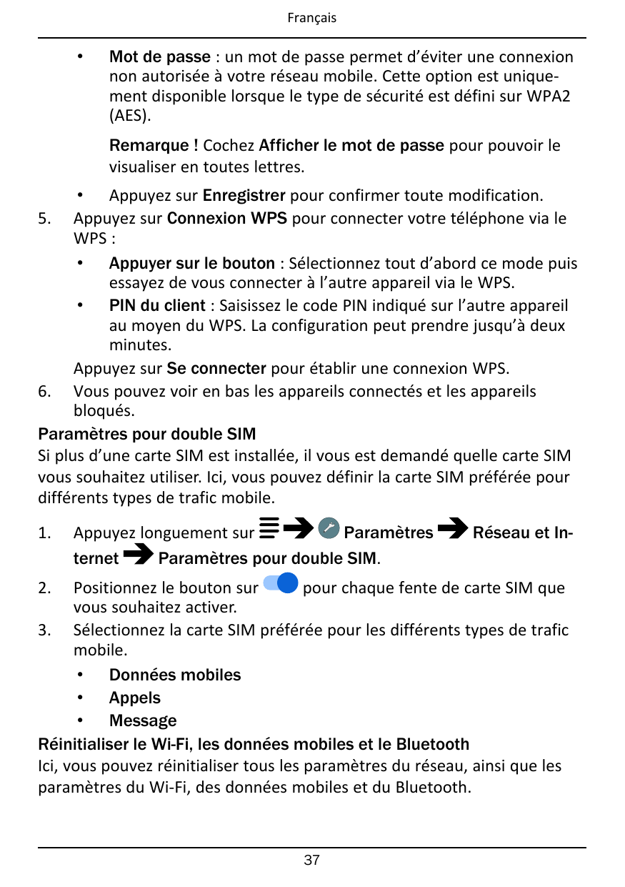 Français•Mot de passe : un mot de passe permet d’éviter une connexionnon autorisée à votre réseau mobile. Cette option est uniqu