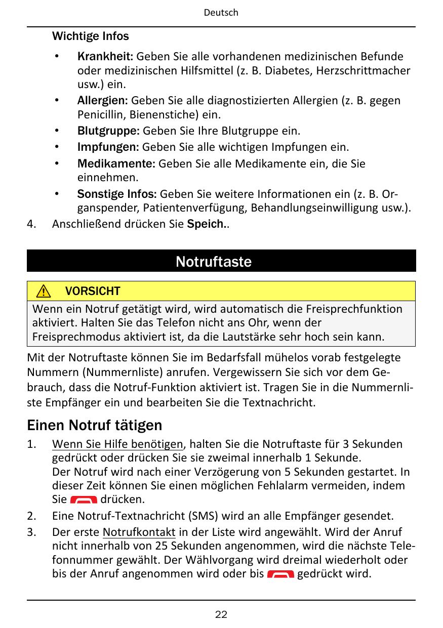 DeutschWichtige InfosKrankheit: Geben Sie alle vorhandenen medizinischen Befundeoder medizinischen Hilfsmittel (z. B. Diabetes, 