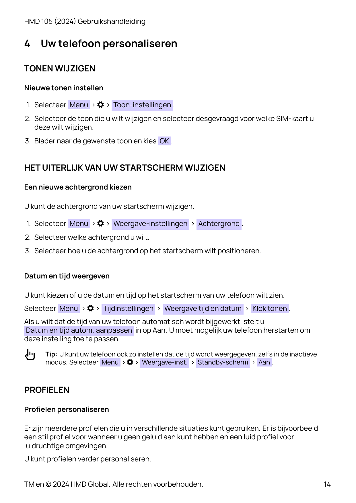 HMD 105 (2024) Gebruikshandleiding4Uw telefoon personaliserenTONEN WIJZIGENNieuwe tonen instellen1. Selecteer Menu > � > Toon-in