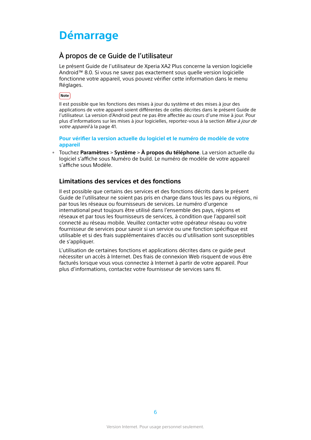 DémarrageÀ propos de ce Guide de l’utilisateurLe présent Guide de l’utilisateur de Xperia XA2 Plus concerne la version logiciell
