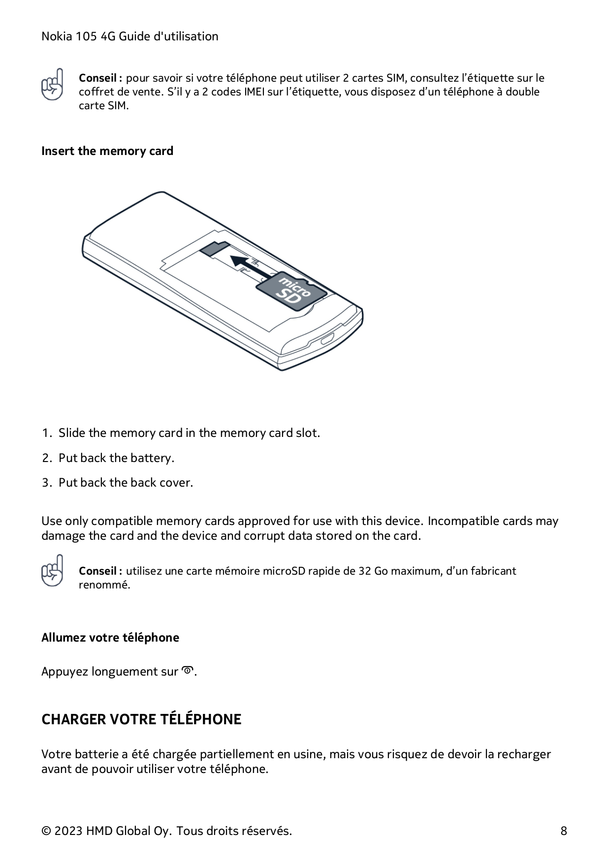 Nokia 105 4G Guide d'utilisationConseil : pour savoir si votre téléphone peut utiliser 2 cartes SIM, consultez l’étiquette sur l