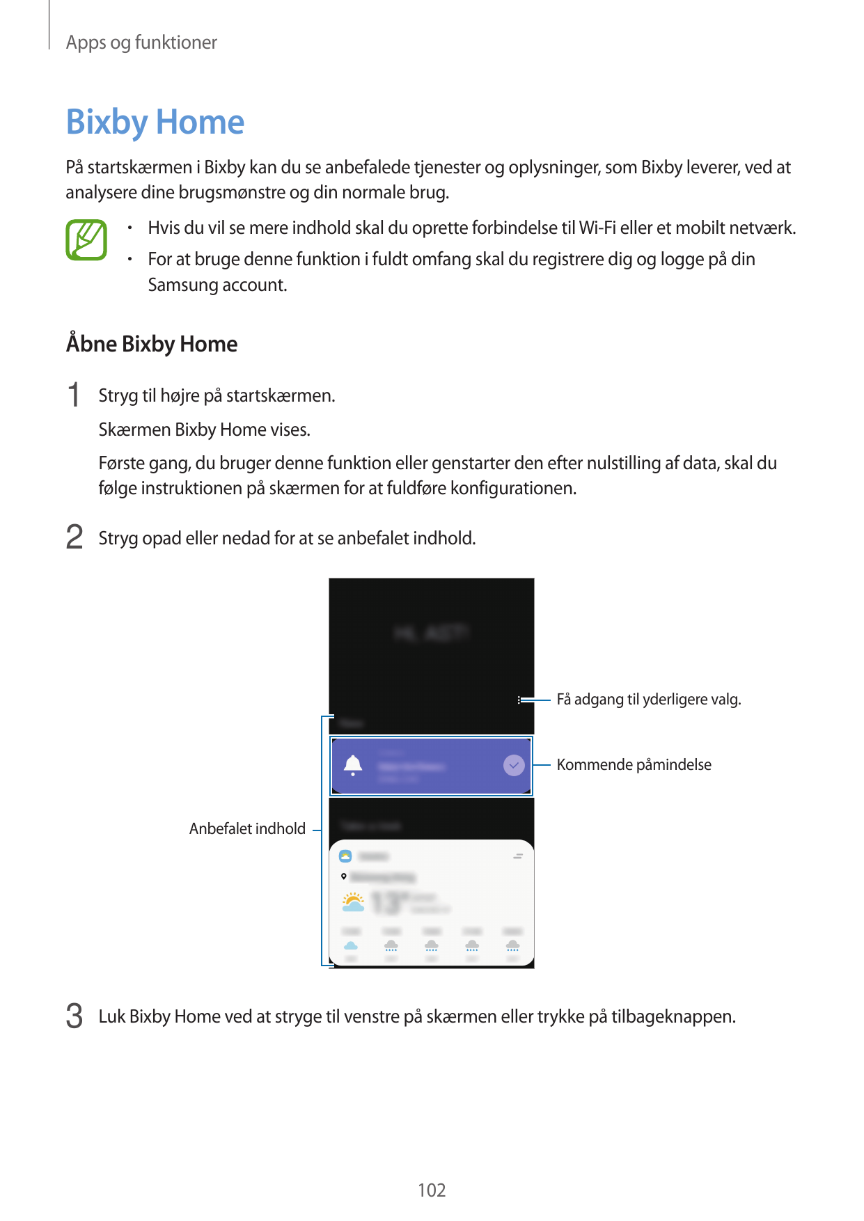 Apps og funktionerBixby HomePå startskærmen i Bixby kan du se anbefalede tjenester og oplysninger, som Bixby leverer, ved atanal